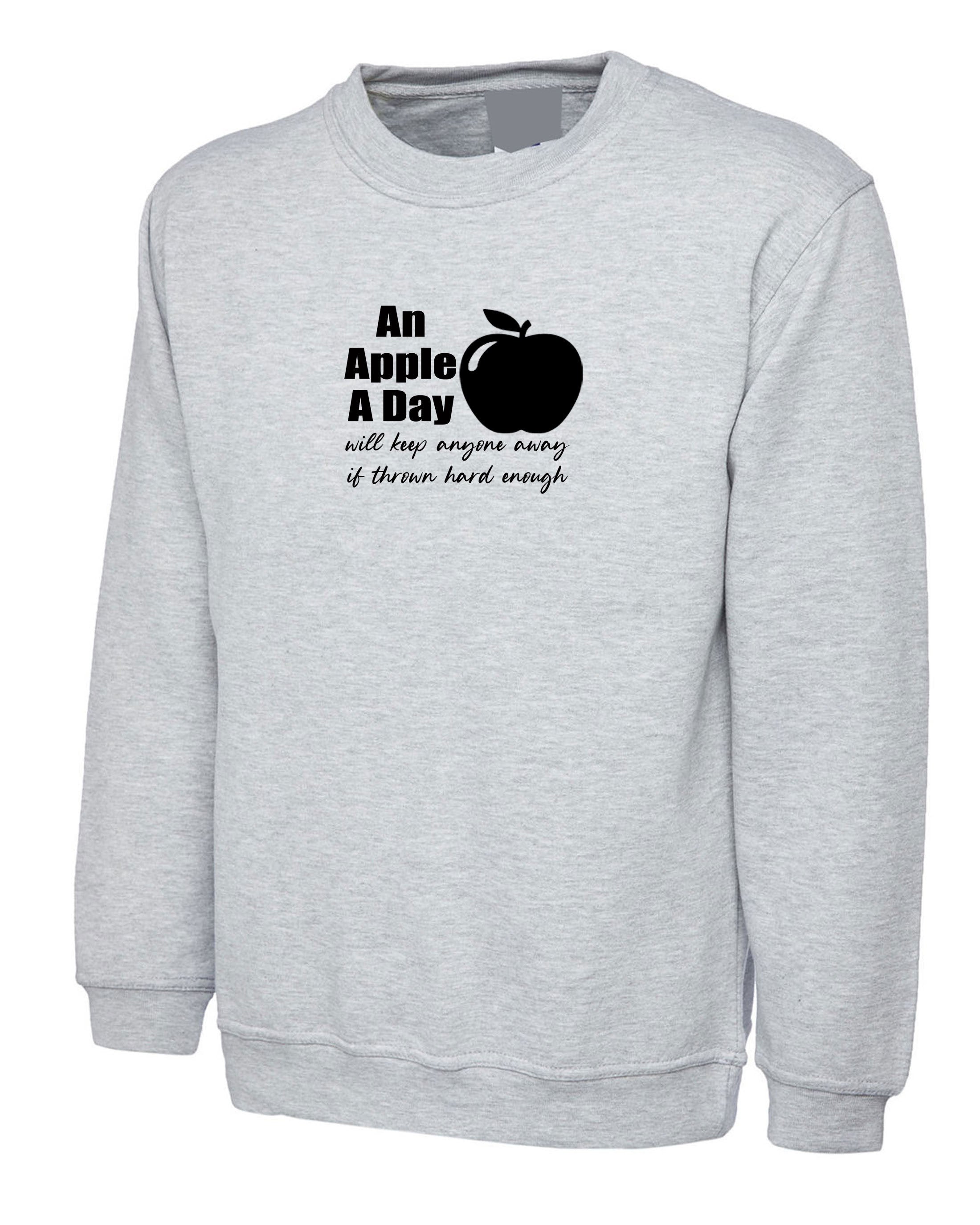 An apple a day will keep anyone away if thrown hard enough Funny Doctors Birthday Gift Ladies Mens Sweatshirt Jumper Sweater Shirt Joke