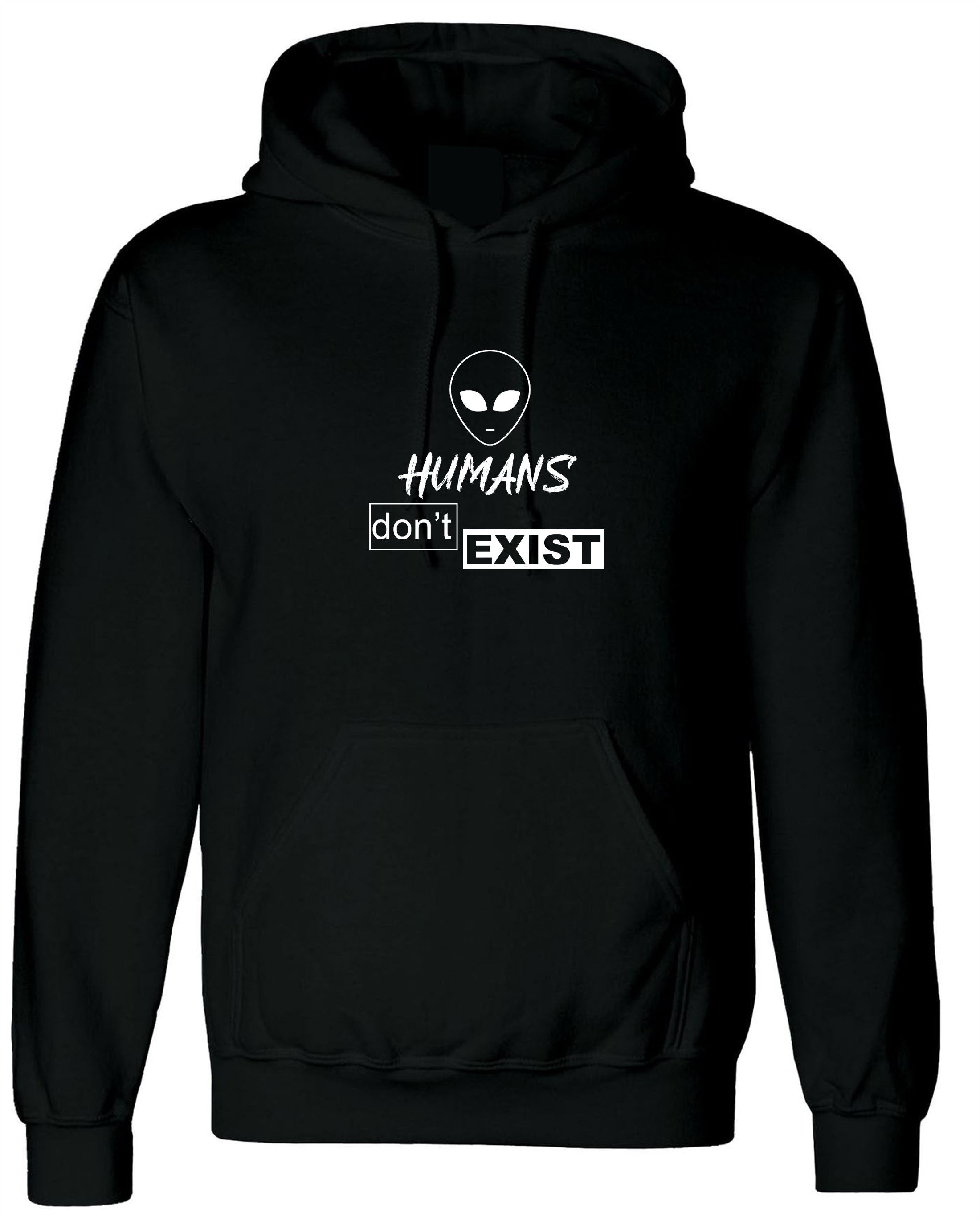 Humans Don't Exist Funny Hoodie Hoody Hood Hooded Joke Alien Anti people Sarcastic Top Rude Gift Anti social Unisex