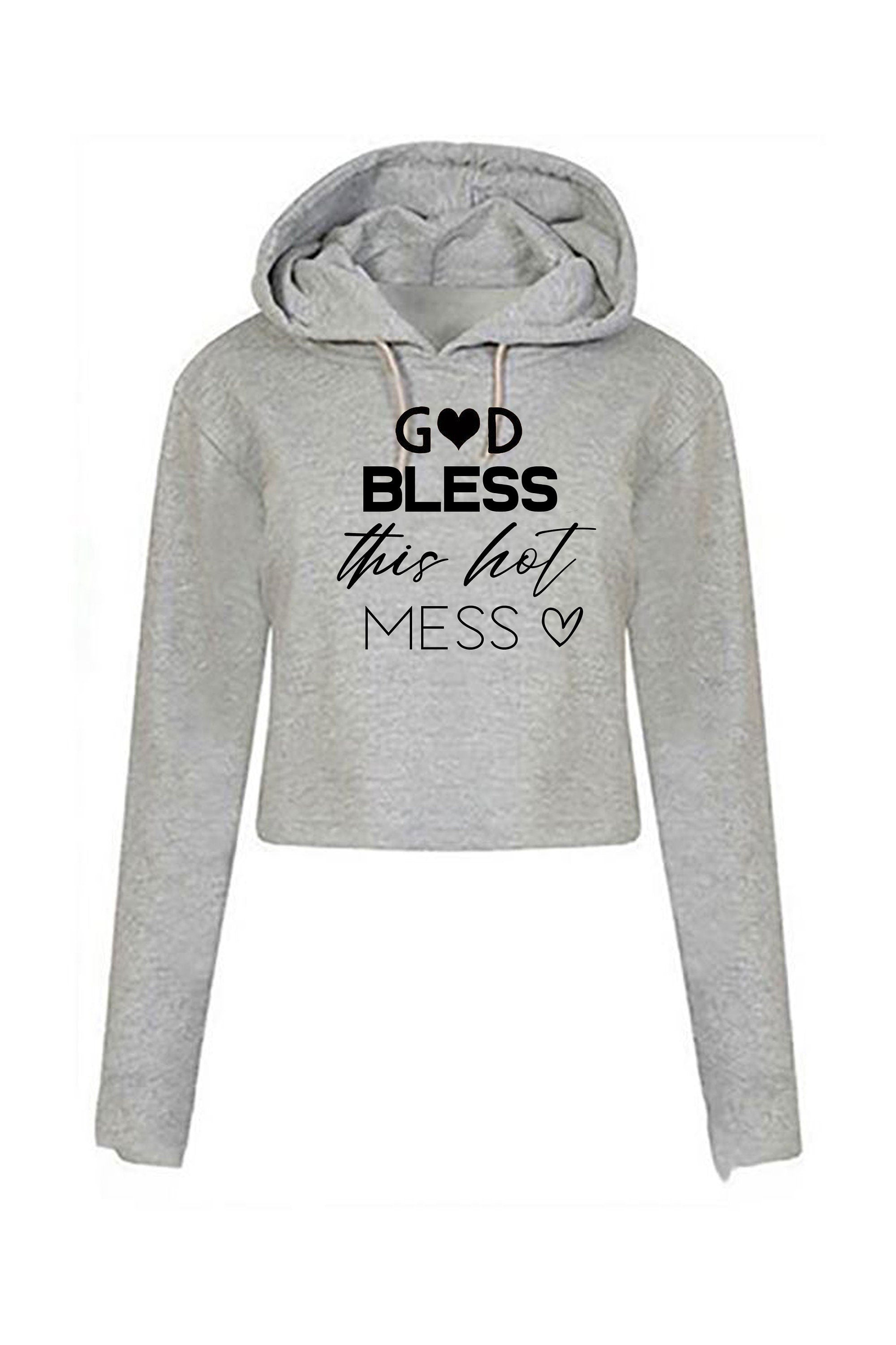 GOD Bless this Hot Mess Funny Mother's Day Crop Tops Croptop Hoodie Hoody Hood Gift Birthday Xmas Best Aunty Ever BAE Mama Mom Ladies Womens