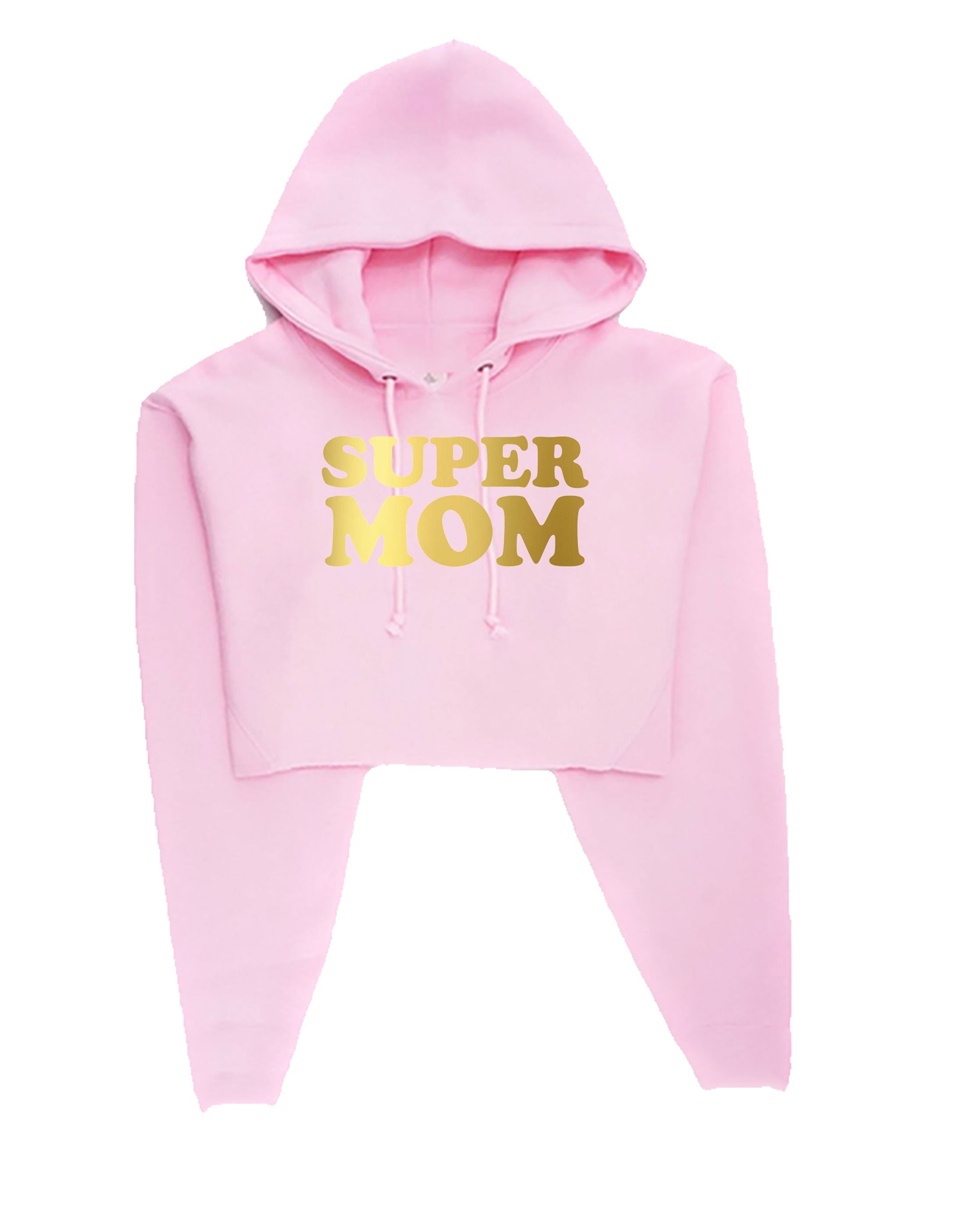 Super Mom Funny Crop Tops Hoodie Hoody Hood Croptop Crop-top Mother's Day Gift Birthday Mommy Mama Mummy Gold Font Funny Best Gift Idea