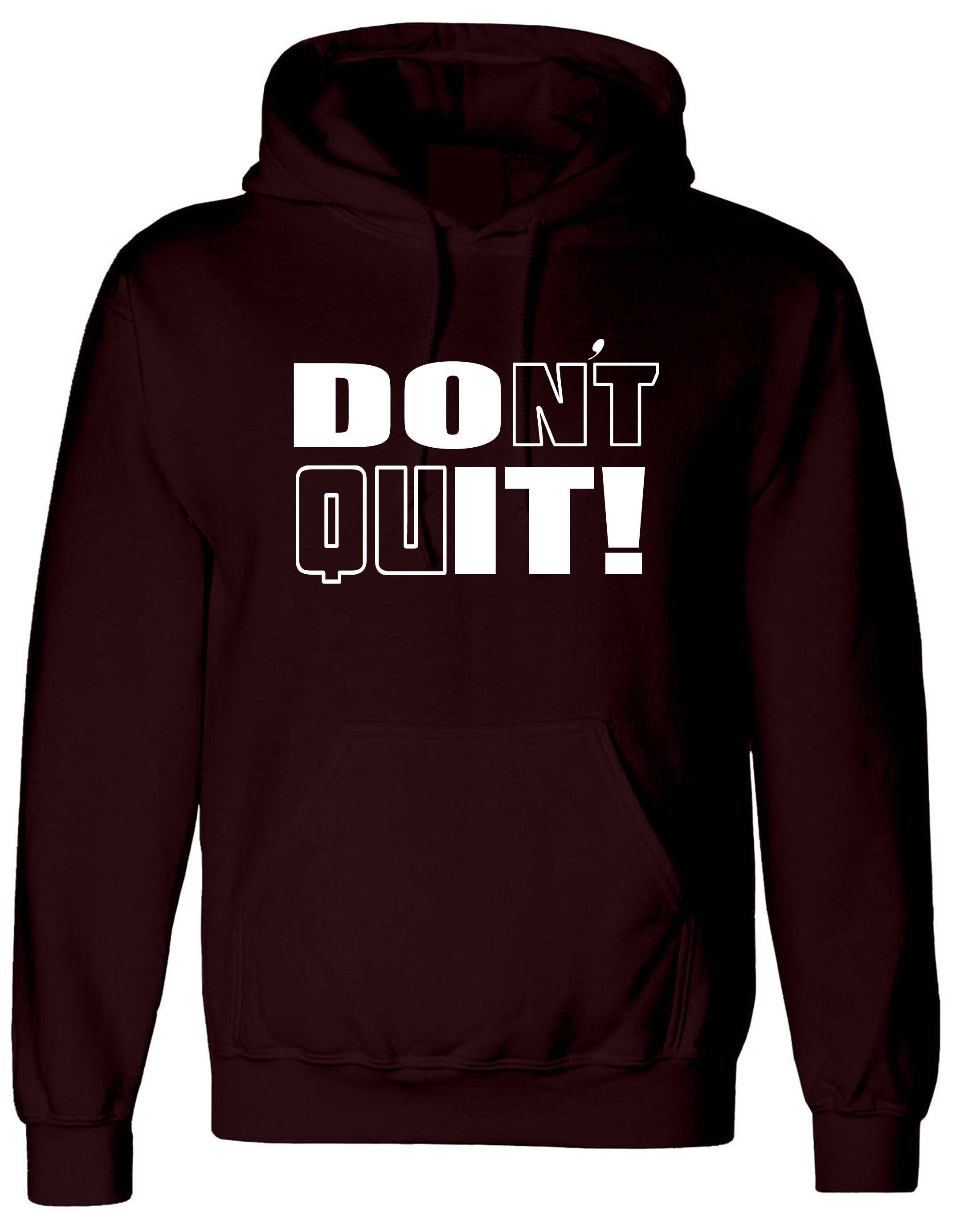 Don't Quit Do It Hoodie Hoody Hood Hooded Motivational Idea Inspirational Gym Workout Unisex Birthday Gift Xmas Ladies Mens