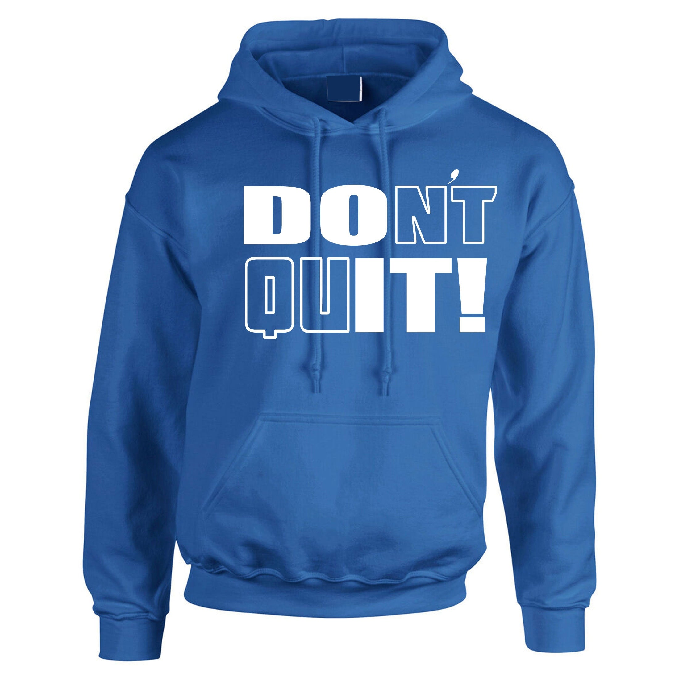 Don't Quit Do It Hoodie Hoody Hood Hooded Motivational Idea Inspirational Gym Workout Unisex Birthday Gift Xmas Ladies Mens