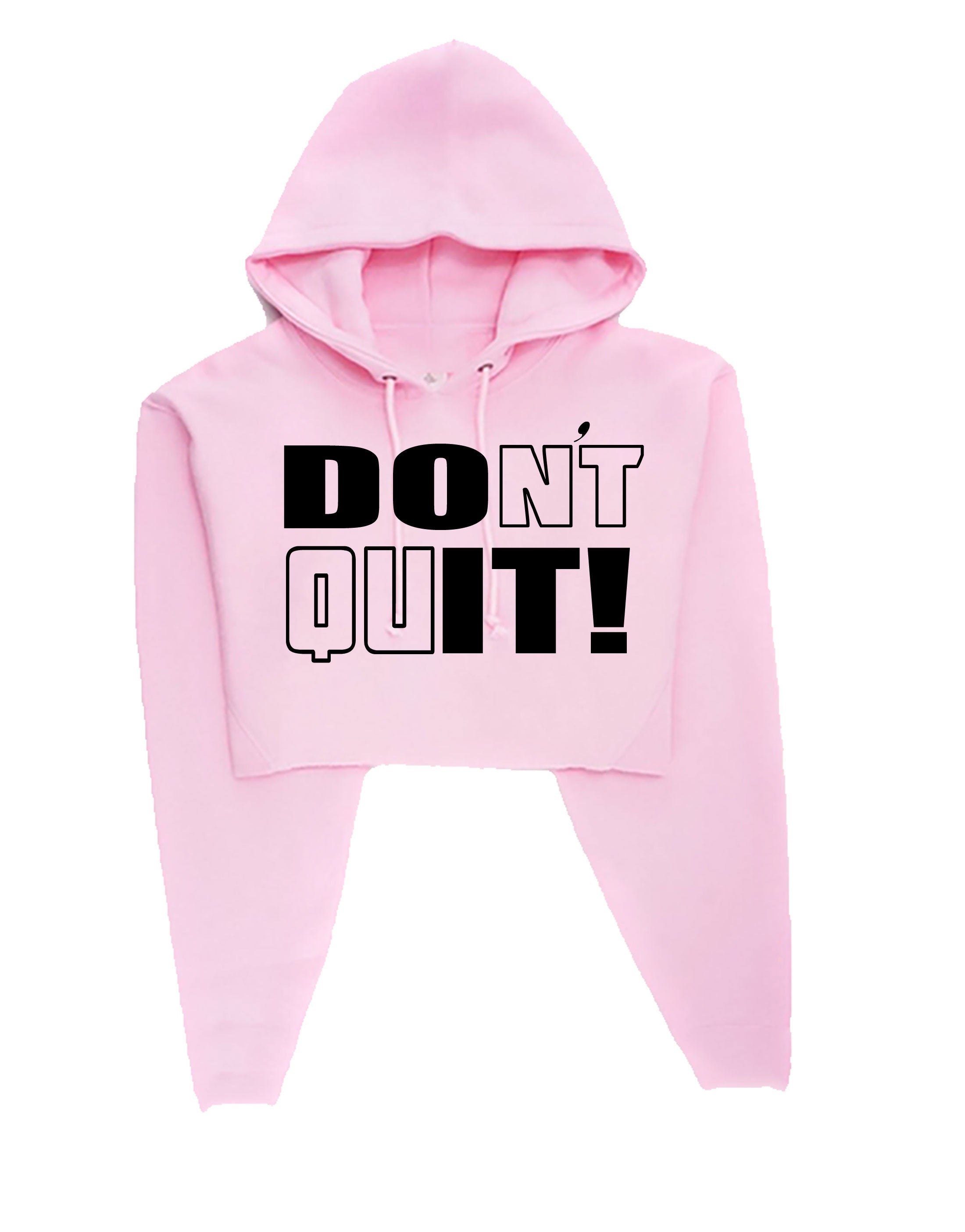 Don't Quit Do It Crop Tops Hoodie Hoody Hood Croptop Crop-top Motivational Idea Inspirational Gym Workout Unisex Birthday Gift Xmas Ladies