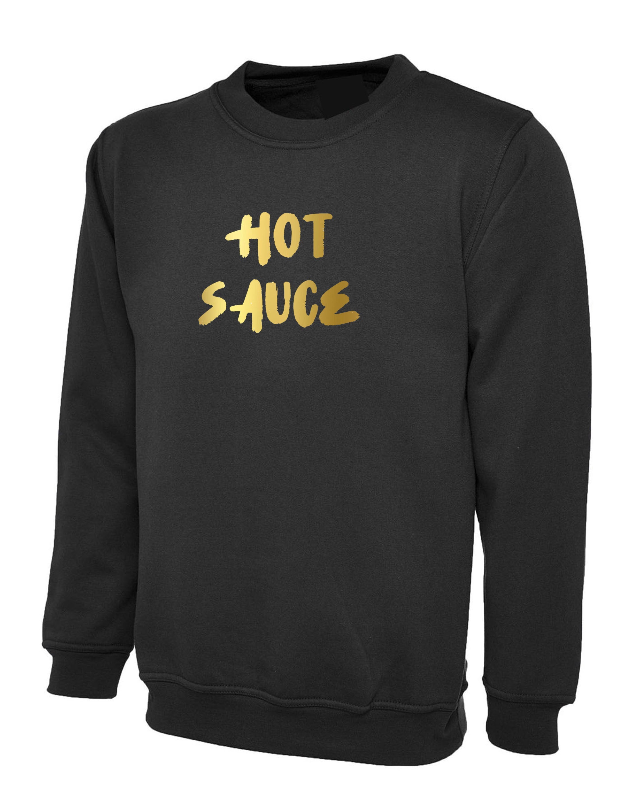 Hot Sauce Funny Ladies Sweatshirt Jumper Sweater Shirt Womens Birthday Gift GF Valentines Top Partywear Pool Golf Font