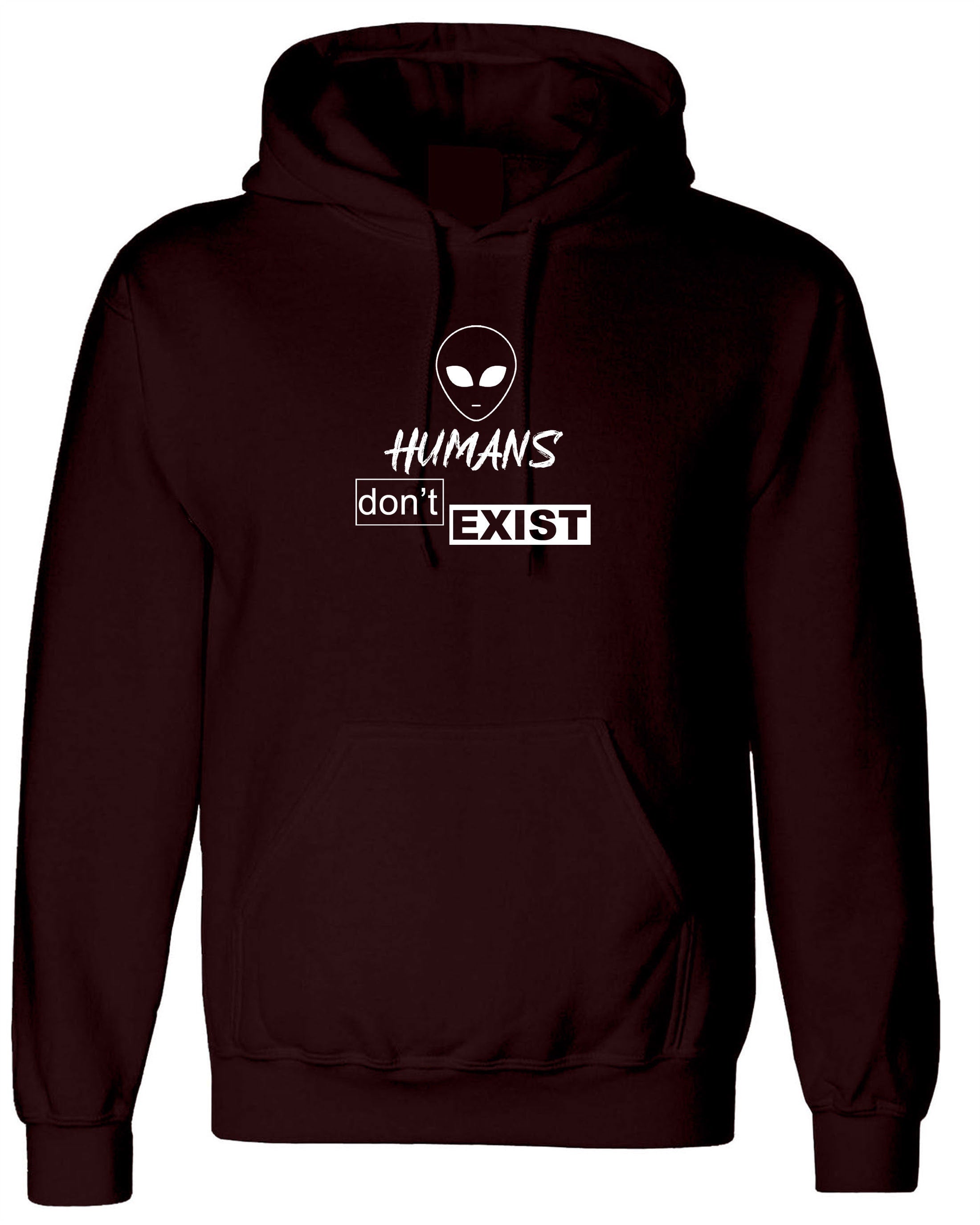 Humans Don't Exist Funny Hoodie Hoody Hood Hooded Joke Alien Anti people Sarcastic Top Rude Gift Anti social Unisex