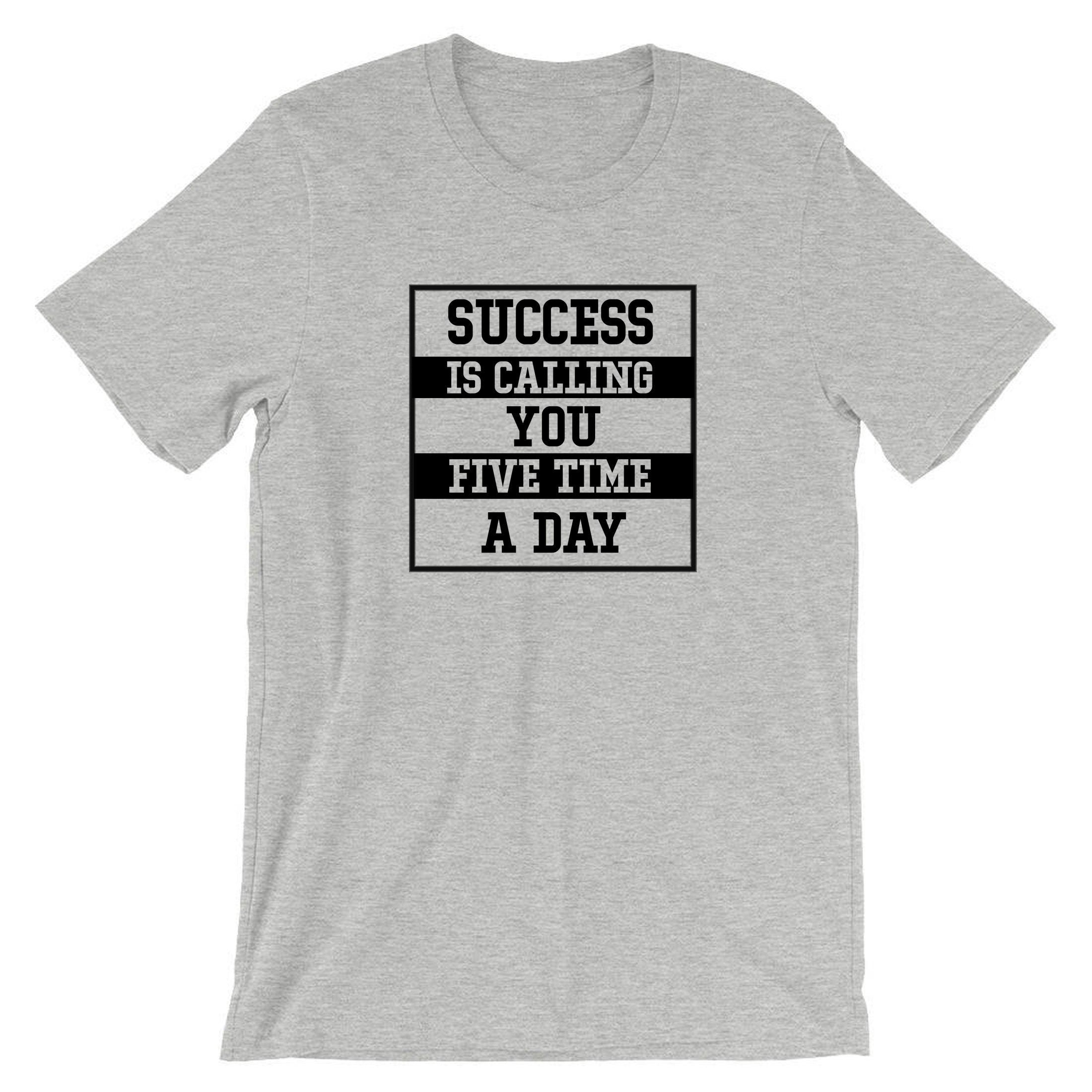 Success is calling you 5 times a Day T-shirt Tshirt T shirt Tee Shirt Muslim Azan Ramadan Namaz Prayer Faith Eid Gift Mens Birthday Gift