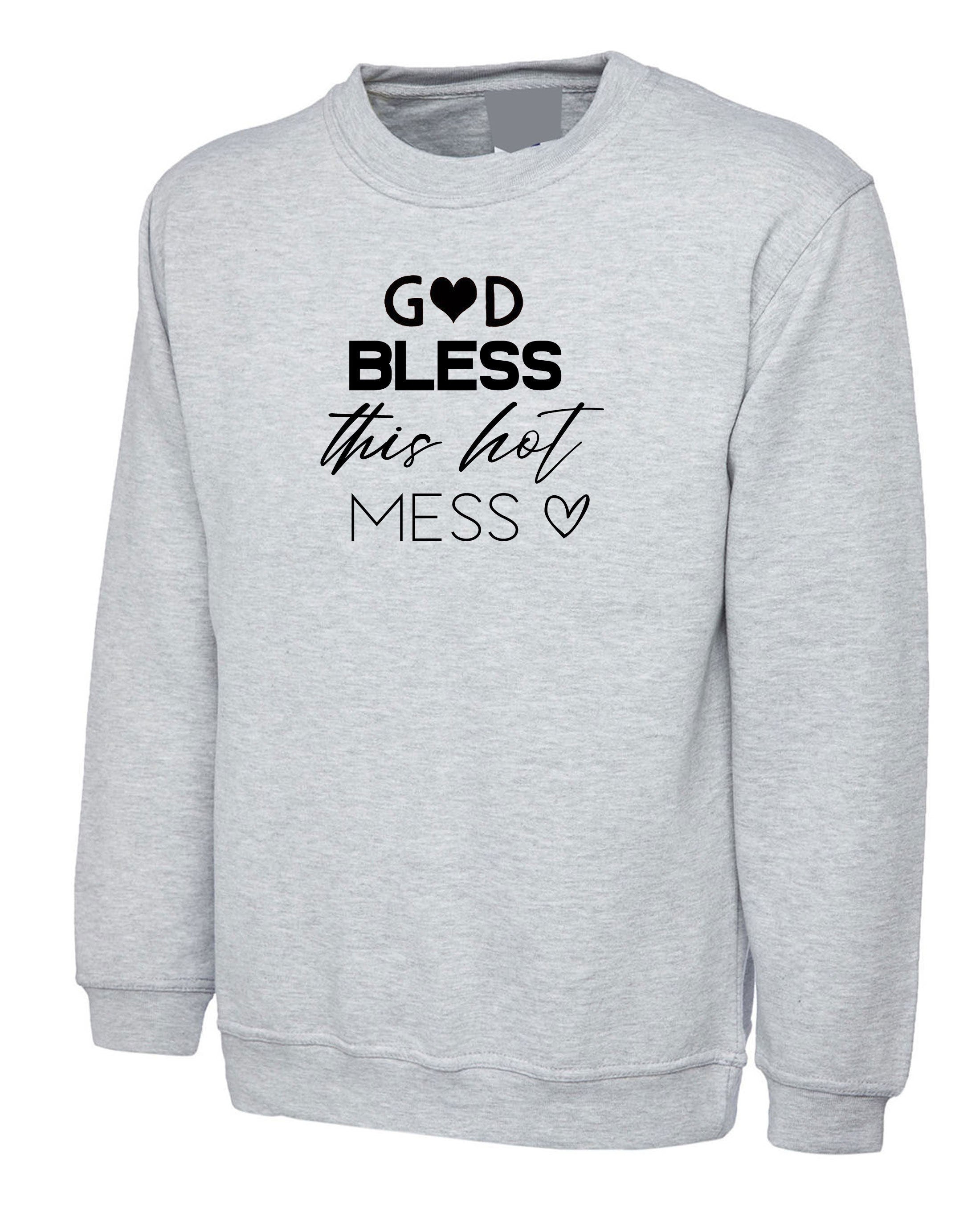 GOD Bless this Hot Mess Funny Mother's Day Sweatshirt Jumper Sweater Shirt Gift Birthday Xmas Best Aunty Ever BAE Mama Mom Ladies Womens