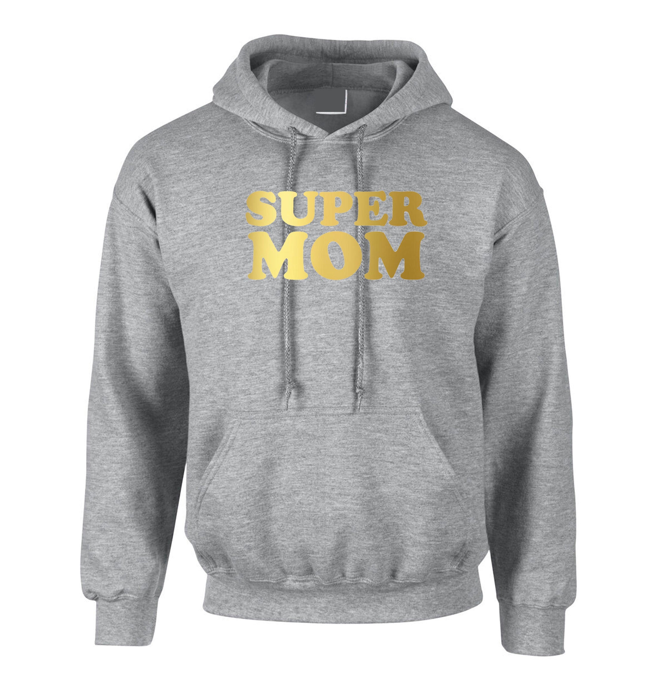 Super Mom Funny Hoodie Hoody Hood Hooded Mother's Day Gift Birthday Mommy Mama Mummy Gold Font Funny Best Gift Idea