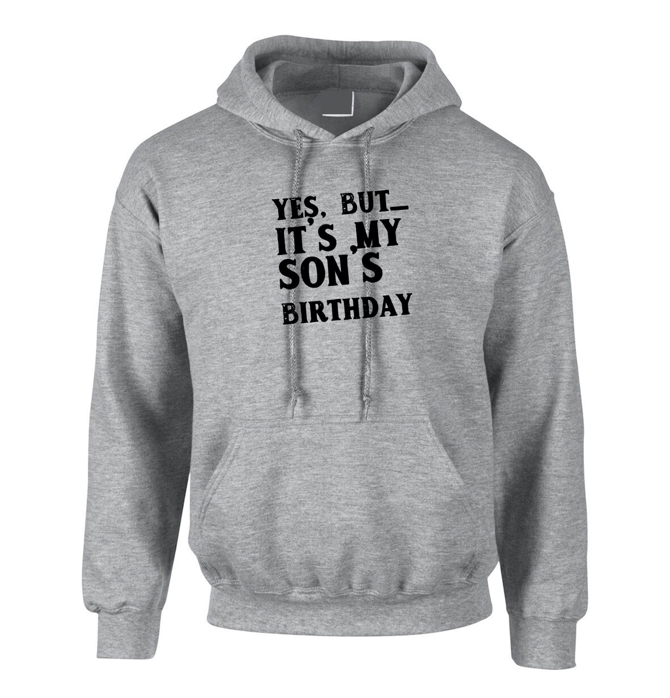 Yes. But- Its my Mama's Birthday Best Birthday Gift Hoodie Hoody Hood Hooded Customised personalizsed any name Present Top Trending