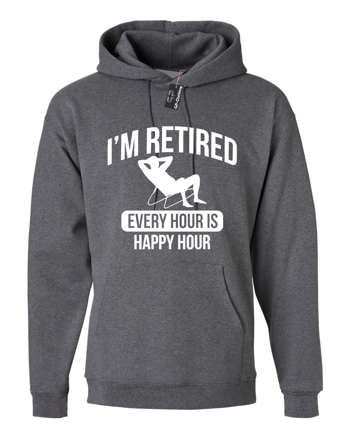 Retired Hoodie Hoody Hood Hooded Retirement Every Hour is Happy Hour Funny Mens Gift Present Father grandfather dad retirement gift