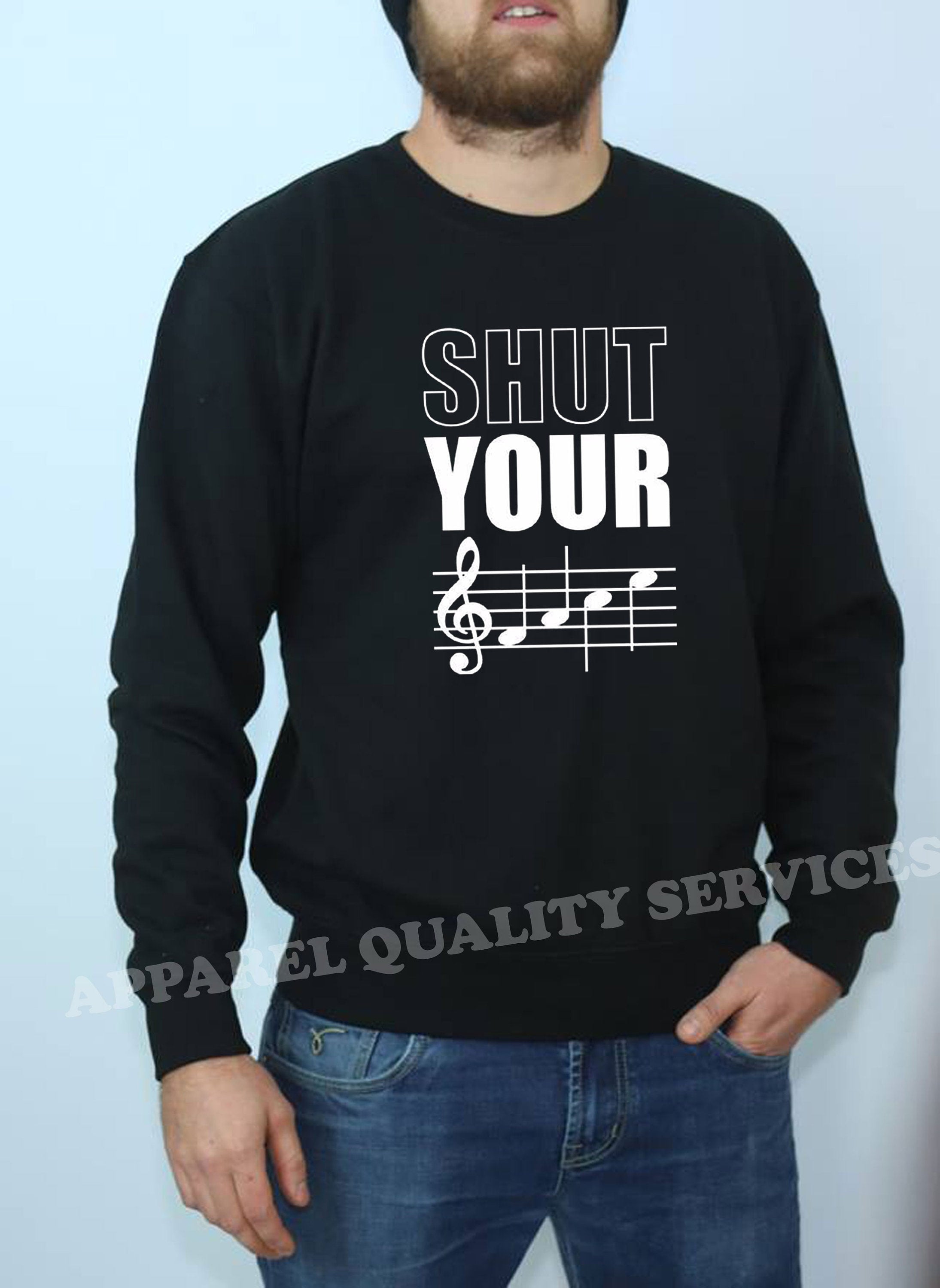 Shut your mouth funny rude Sweatshirt Jumper Sweater Shirt Music lovers unisex DJ Joke gift Party sarcastic top Musician