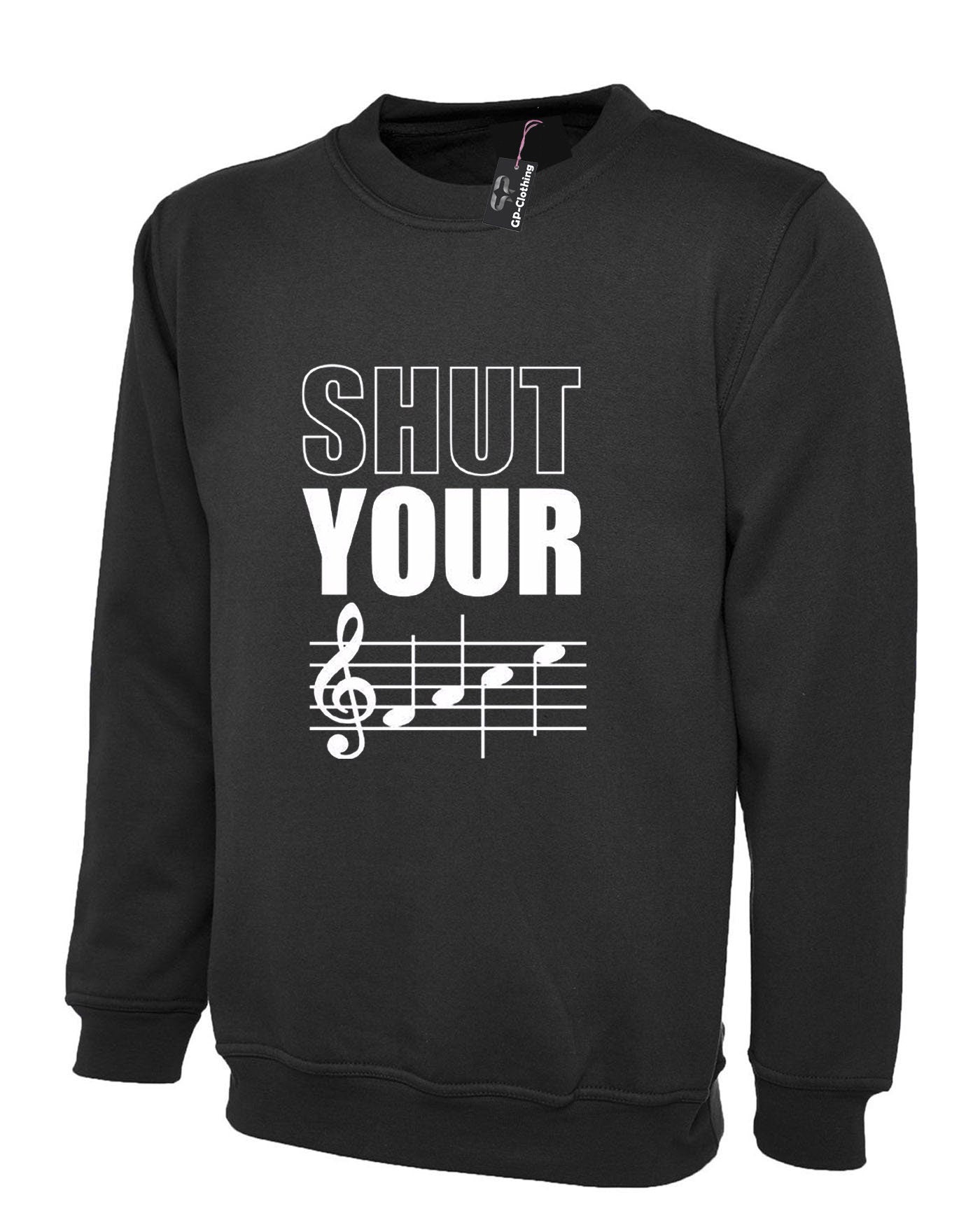 Shut your mouth funny rude Sweatshirt Jumper Sweater Shirt Music lovers unisex DJ Joke gift Party sarcastic top Musician