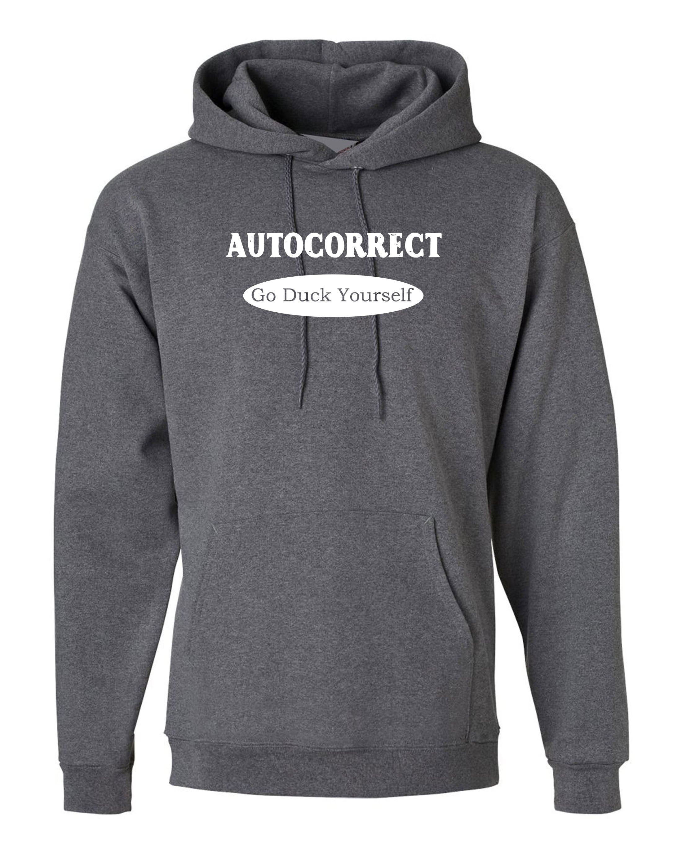 Autocorrect Funny Hoodie Hoody Hood Hooded Go F**K Duck yourself Joke Mens Top Birthday Shirts Bad Joke Unisex Ladies Xmas