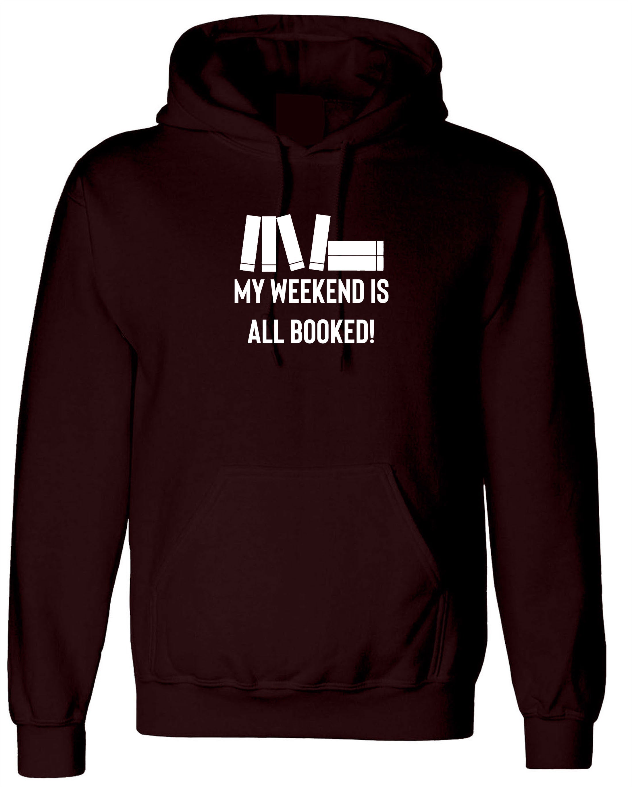 my weekend is all booked funny unisex hoodie hoody hood hooded book worm books lover gift mens womens ladies study exams