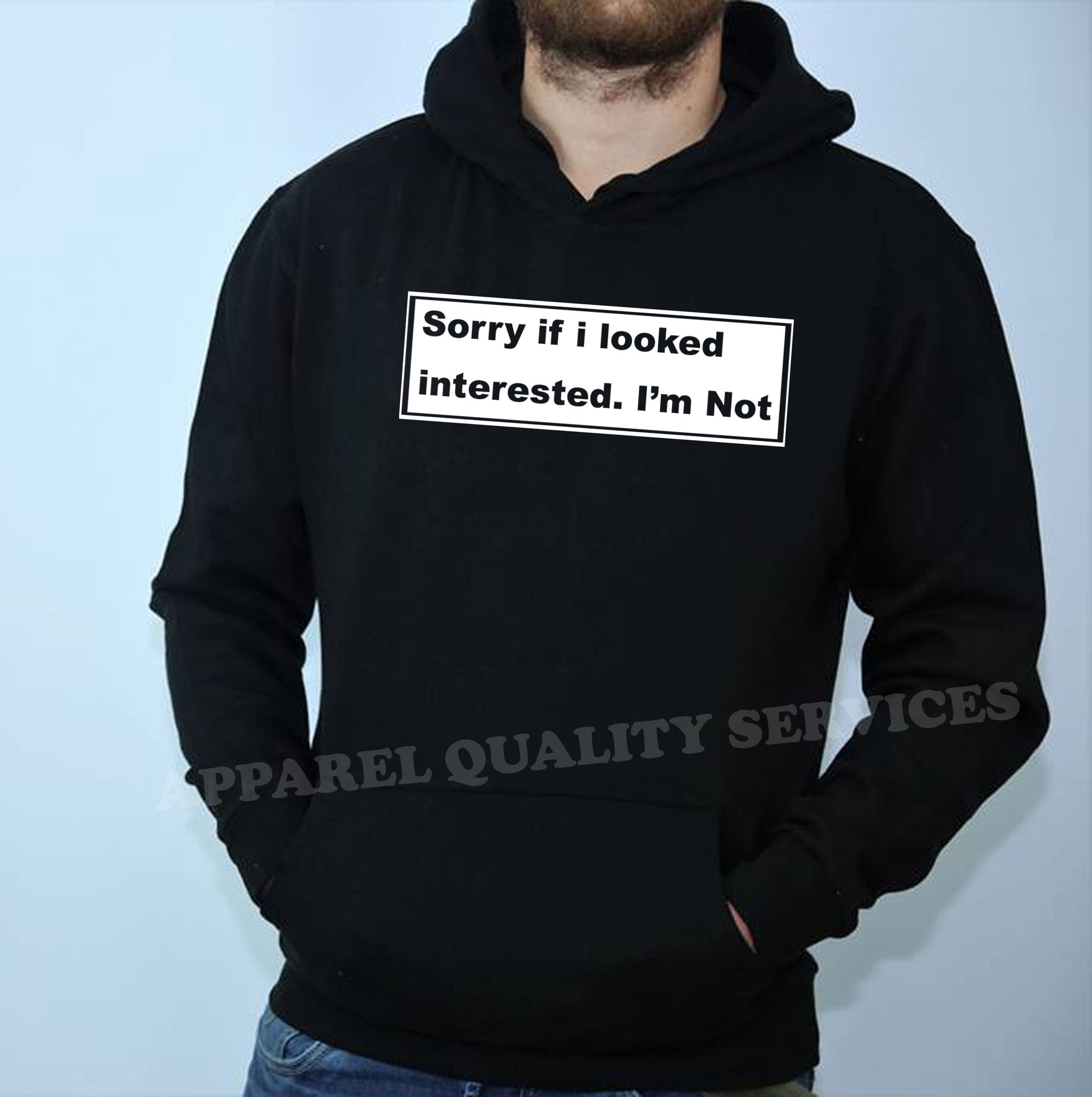 ladies Funny Hoodie hoody hood hooded Sorry if i looked interested, i'm not humrours joke womens sarcastic valentines outfit rude