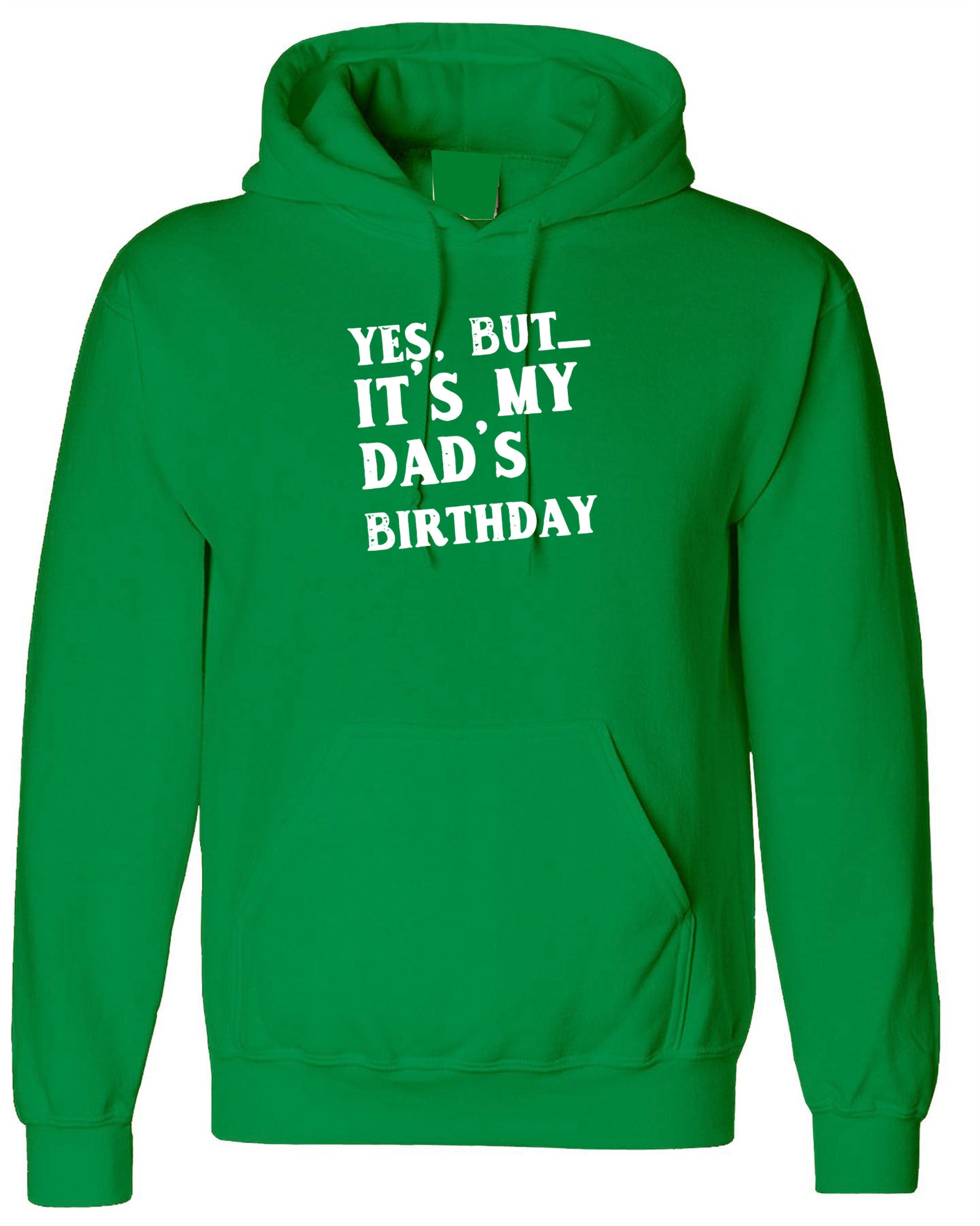 Yes. But- Its my Mama's Birthday Best Birthday Gift Hoodie Hoody Hood Hooded Customised personalizsed any name Present Top Trending