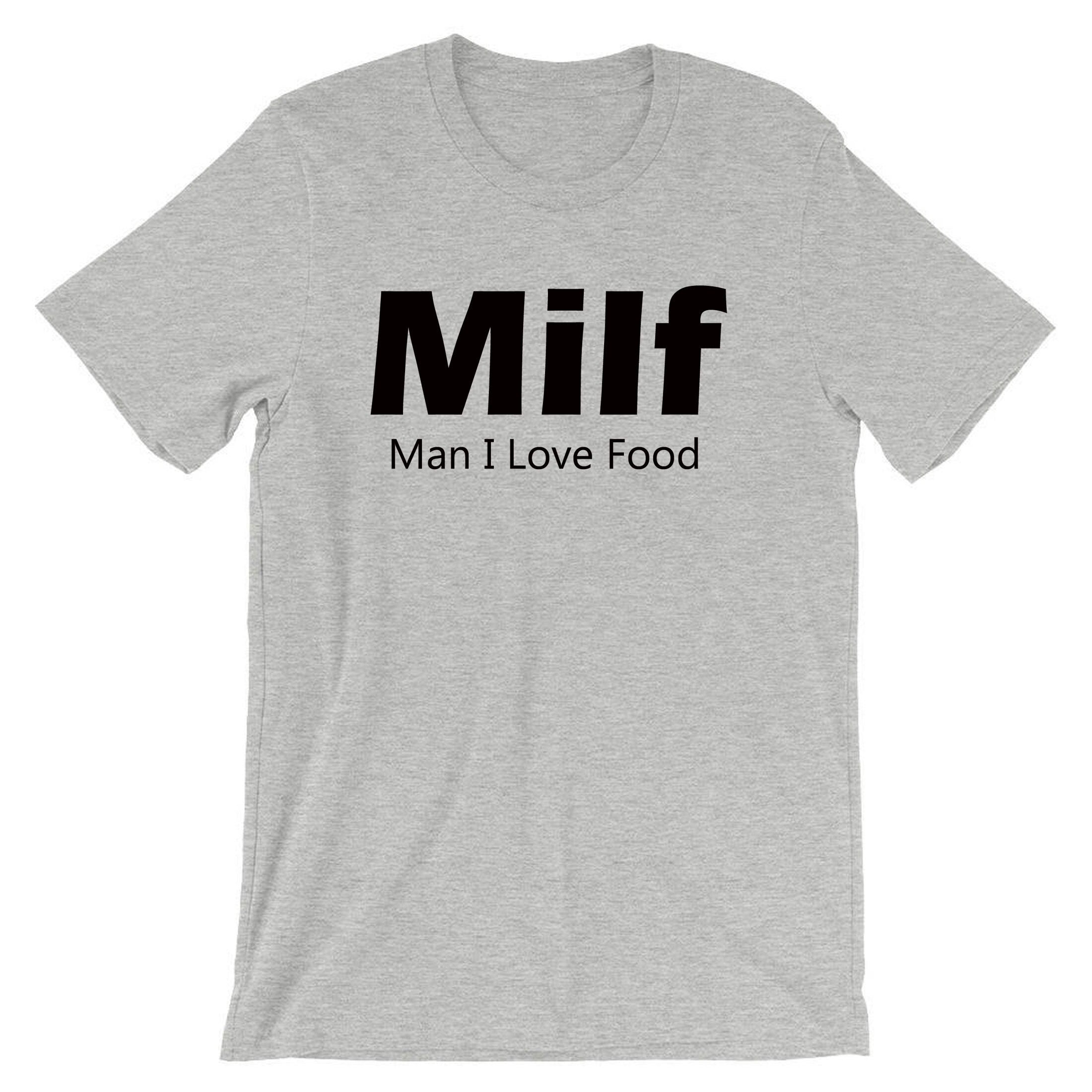 MILF Funny T Shirt Tshirt T-shirt Tee shirt Rude Offensive Gift Man i love food humor top gift adult joke birthday gift food lover foodie