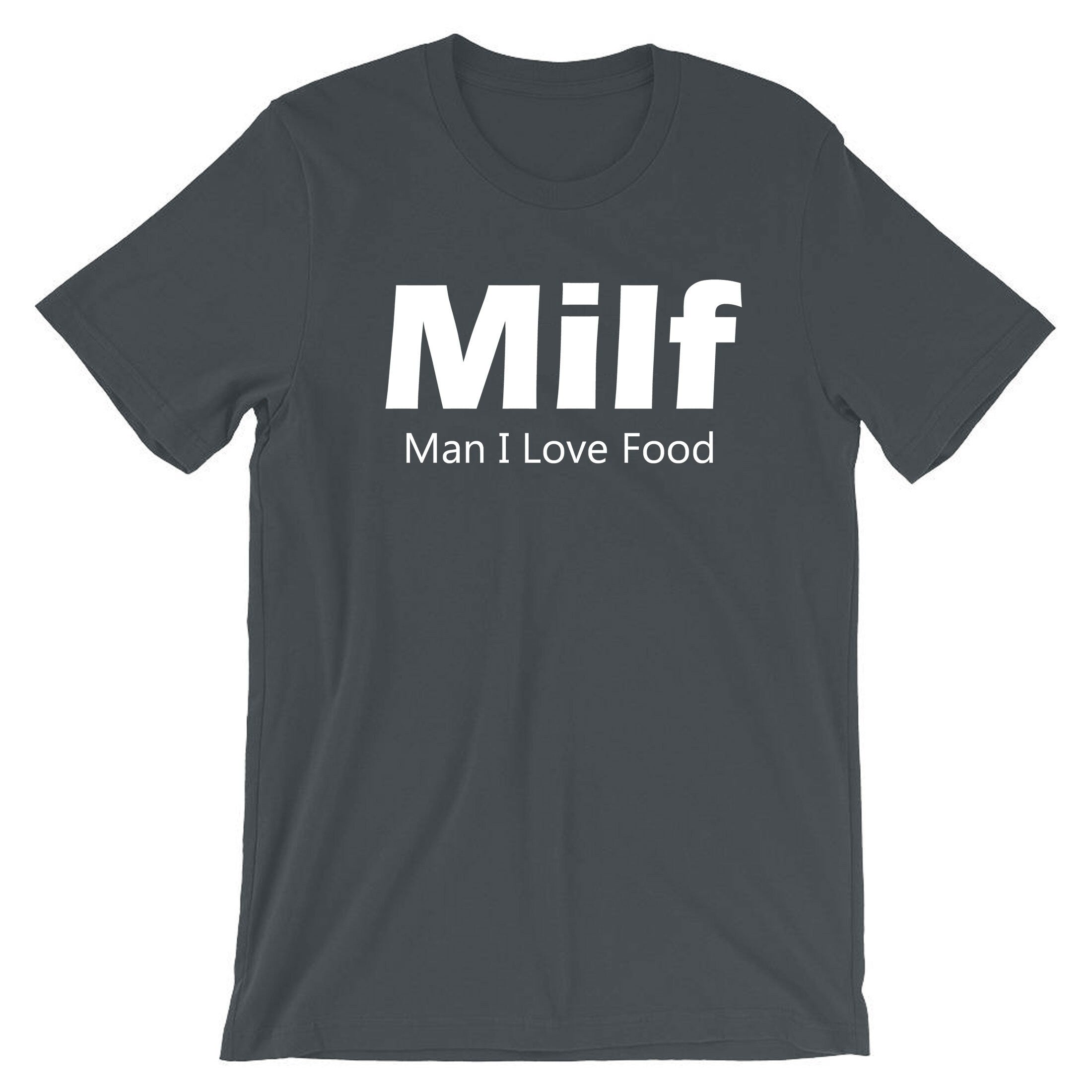 MILF Funny T Shirt Tshirt T-shirt Tee shirt Rude Offensive Gift Man i love food humor top gift adult joke birthday gift food lover foodie