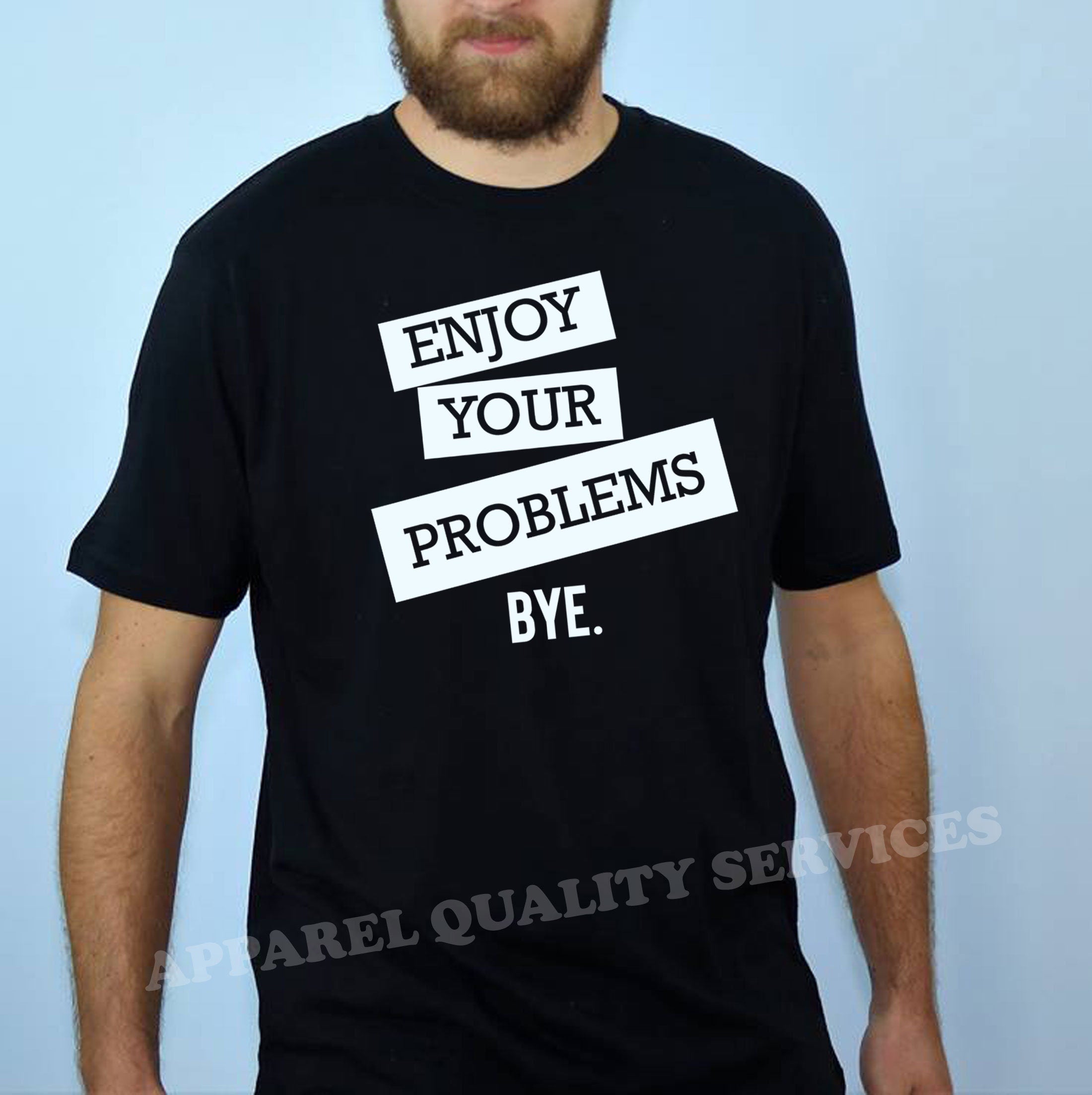 Enjoy Your Problems Bye Funny Sarcastic T shirts T-Shirt Tshirt Tee shirt Casual Top Unisex Mens Womens Rude PResent Humoir Joke Gift