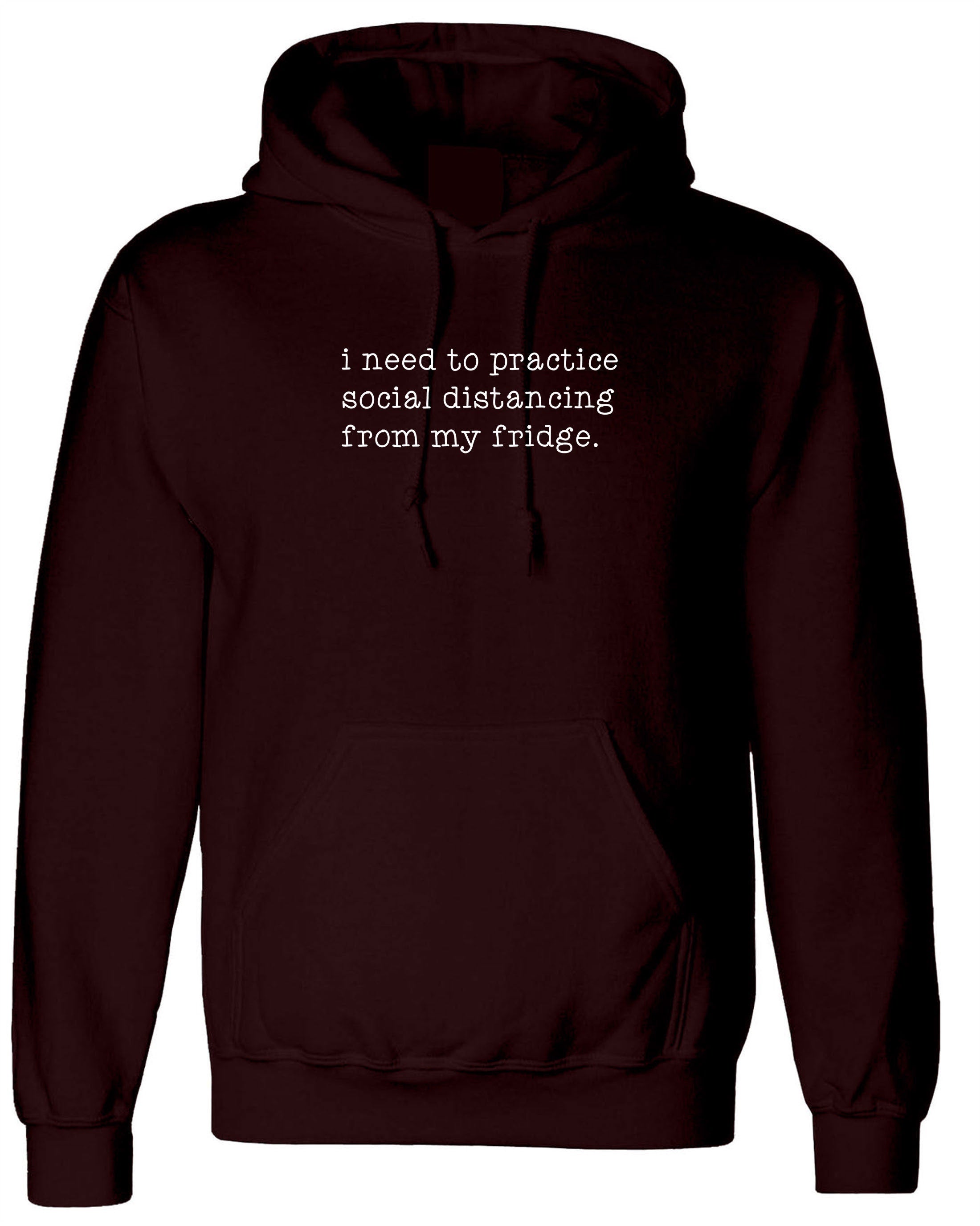 Funny i need to practice Social distancing with my Fridge joke Lockdown Hoodie Hoody Hood Hooded foodie women food lovers unisex