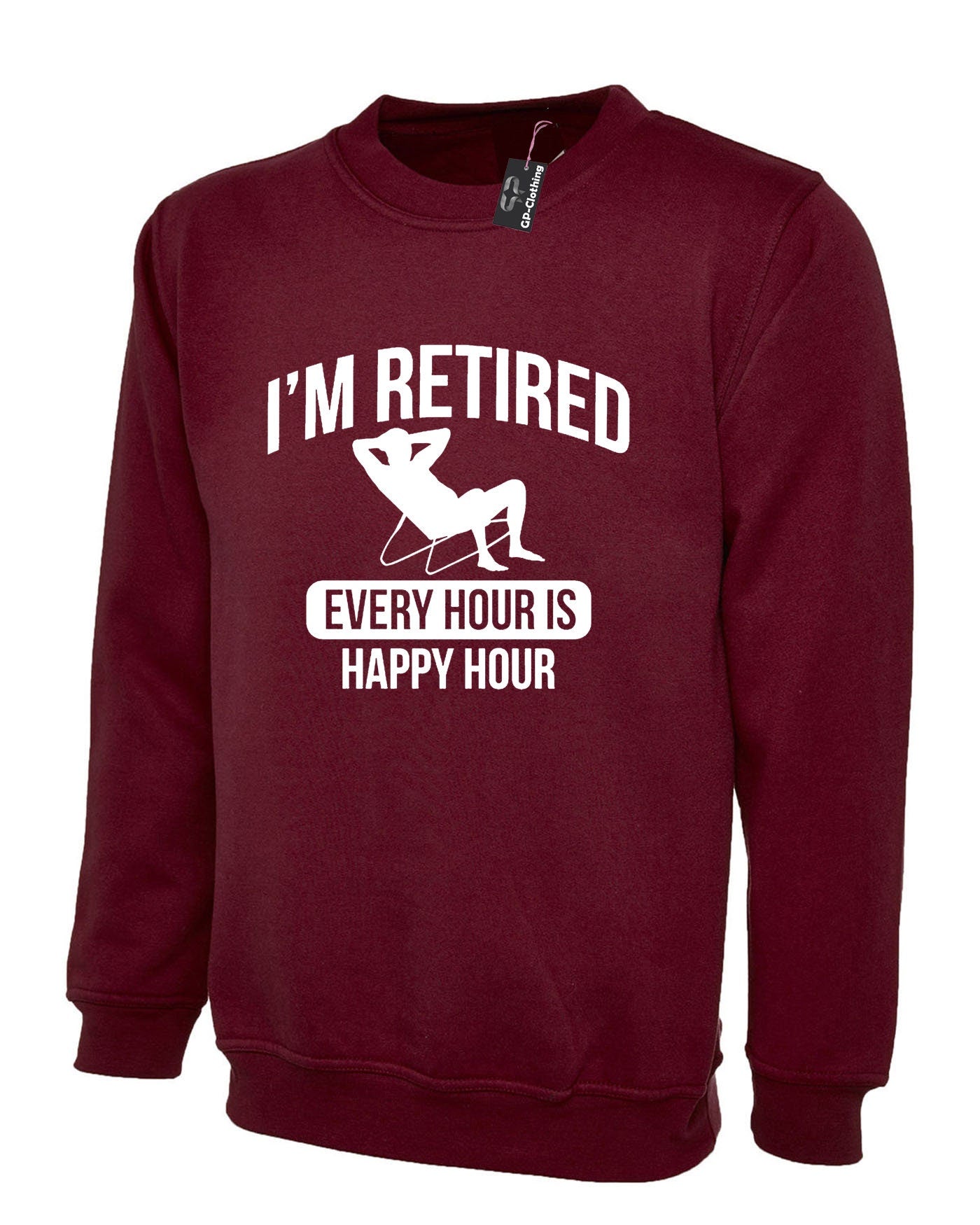 Retired Sweatshirt Jumper Sweater Shirt Retirement Every Hour is Happy Hour Funny Mens Gift Present Father grandfather dad retirement gift