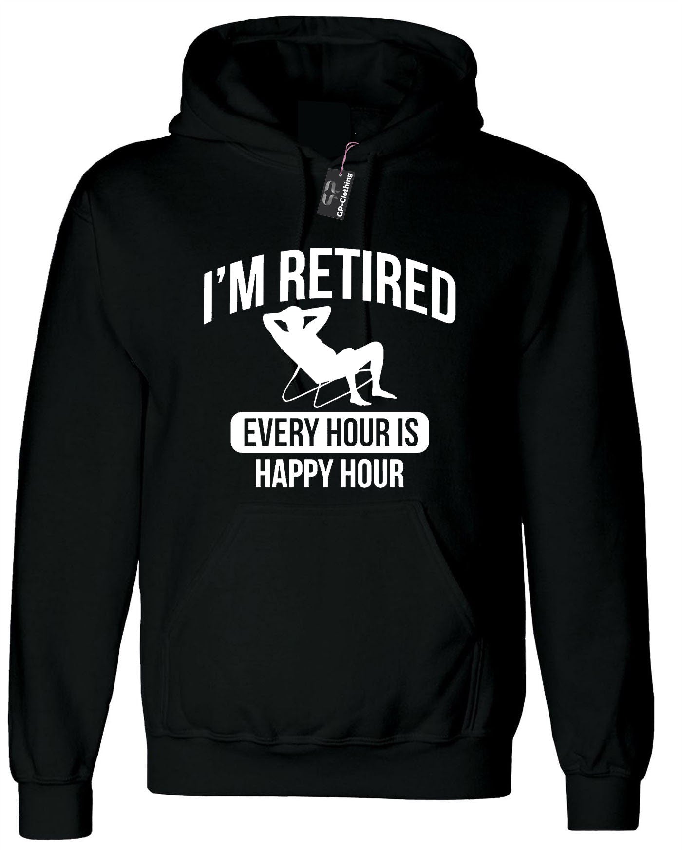 Retired Hoodie Hoody Hood Hooded Retirement Every Hour is Happy Hour Funny Mens Gift Present Father grandfather dad retirement gift