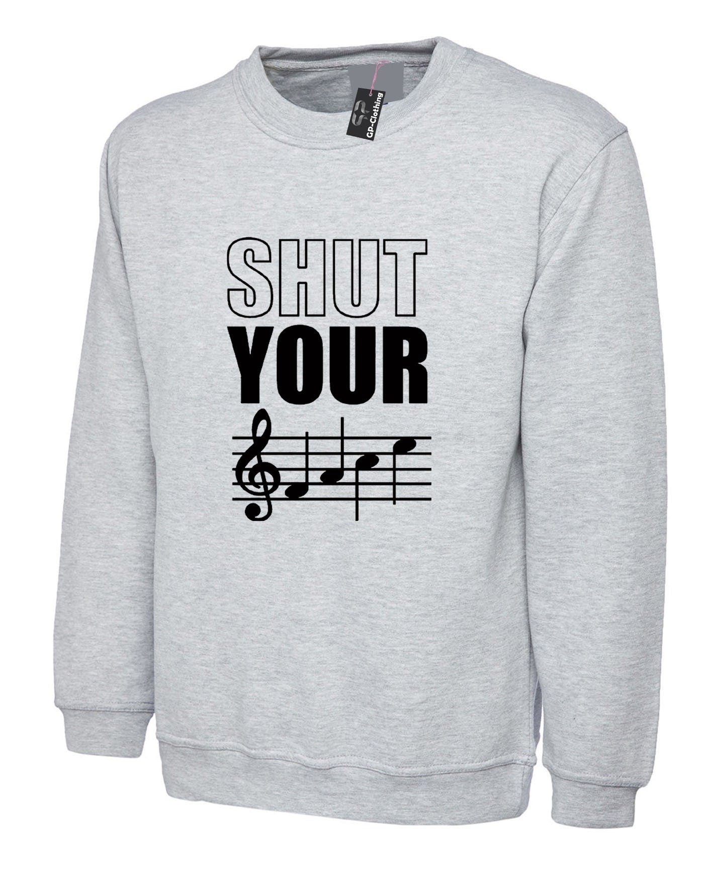 Shut your mouth funny rude Sweatshirt Jumper Sweater Shirt Music lovers unisex DJ Joke gift Party sarcastic top Musician