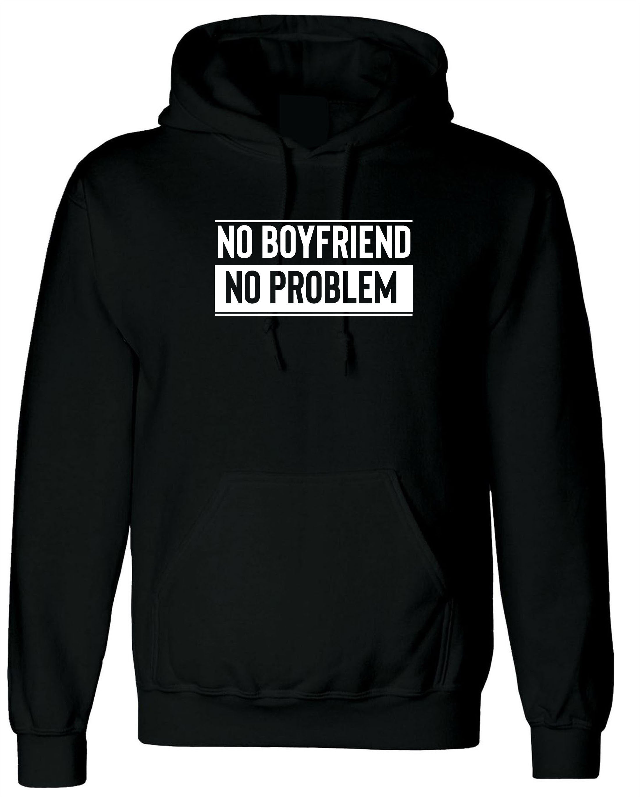 No Boyfriend No Problem Funny Ladies Womens Hoodie Hoody Hood Hooded Joke Valentine's Outfit Birthday Gift Breakup humor Top