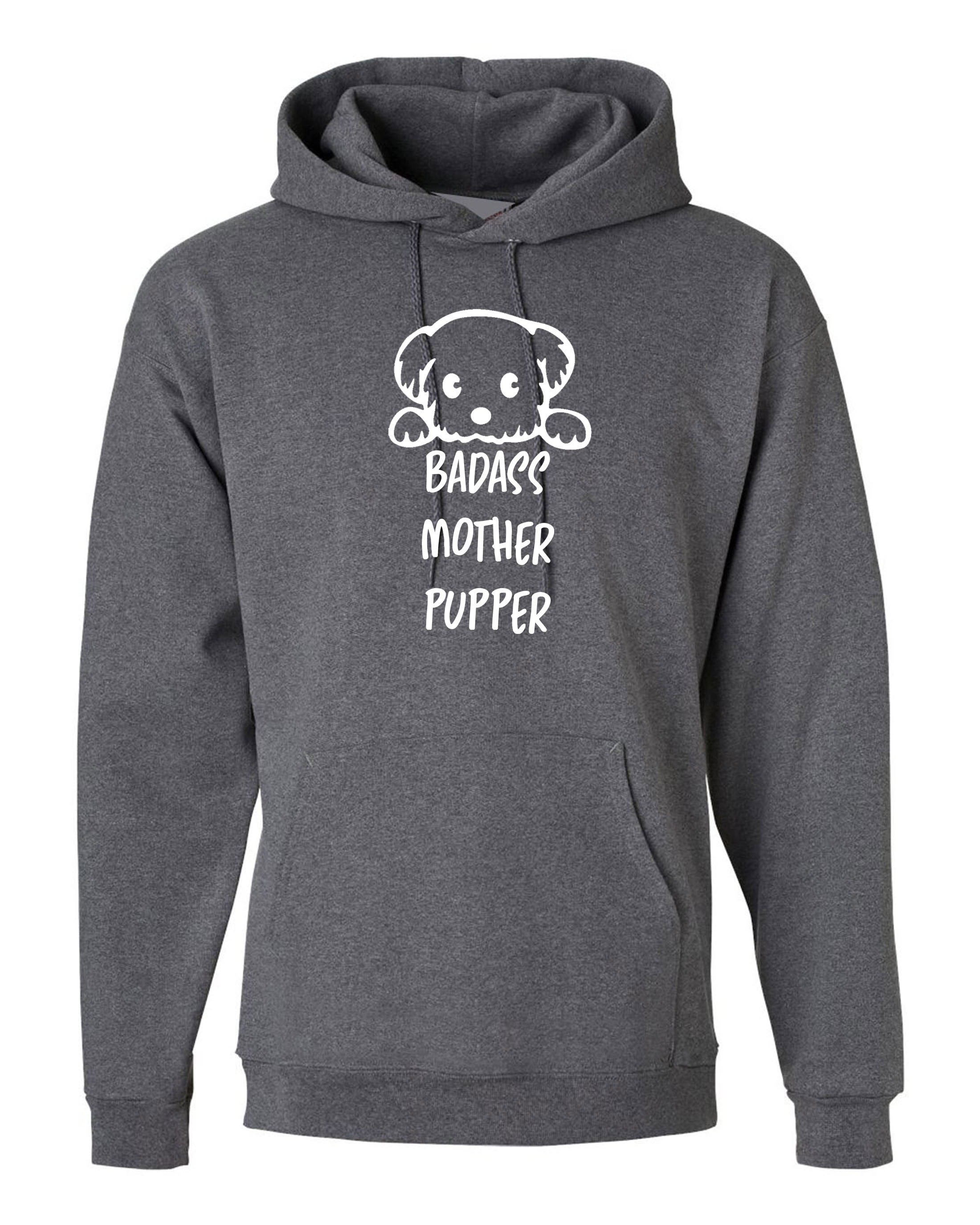 Badass Mother Pupper Mens Unisex Funny Rude Hoodie Hoody Hood Hooded Mother Fuck*r  Joke birthday gift xmas humor present