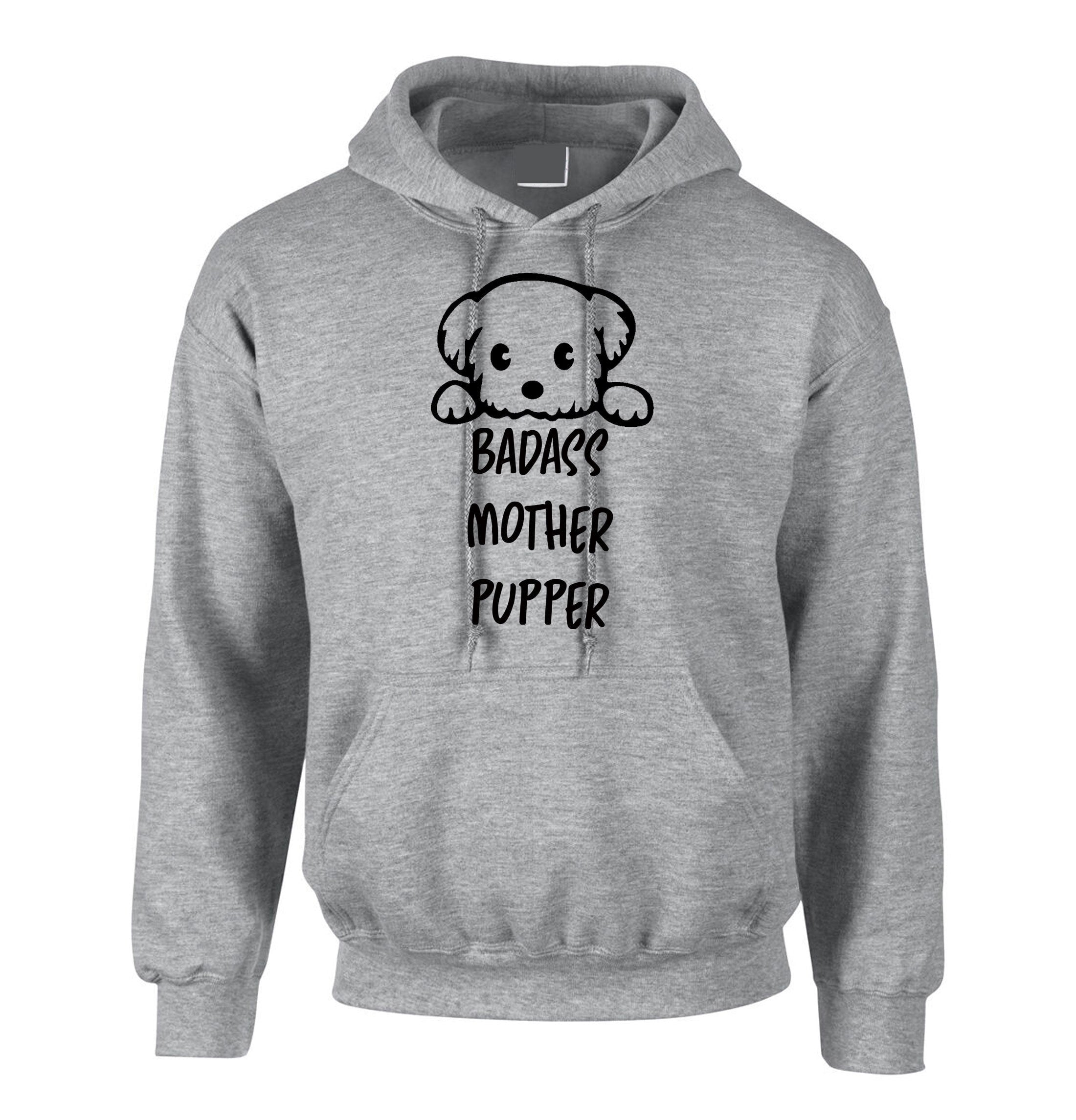 Badass Mother Pupper Mens Unisex Funny Rude Hoodie Hoody Hood Hooded Mother Fuck*r  Joke birthday gift xmas humor present