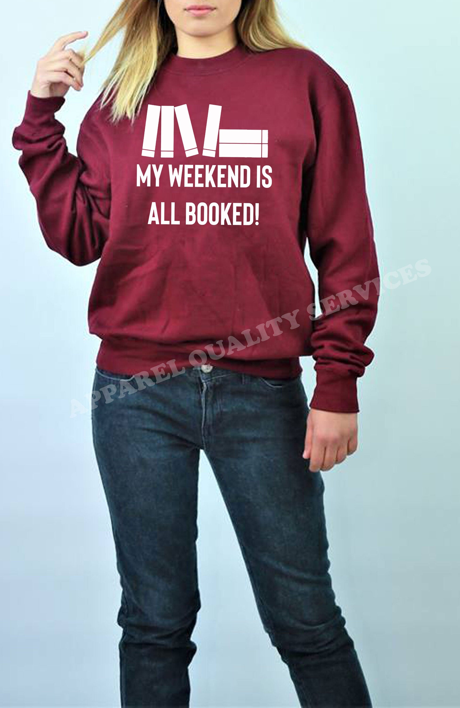 my weekend is all booked funny unisex Sweatshirt jumper sweater shirt book worm books lover gift mens womens ladies study exams