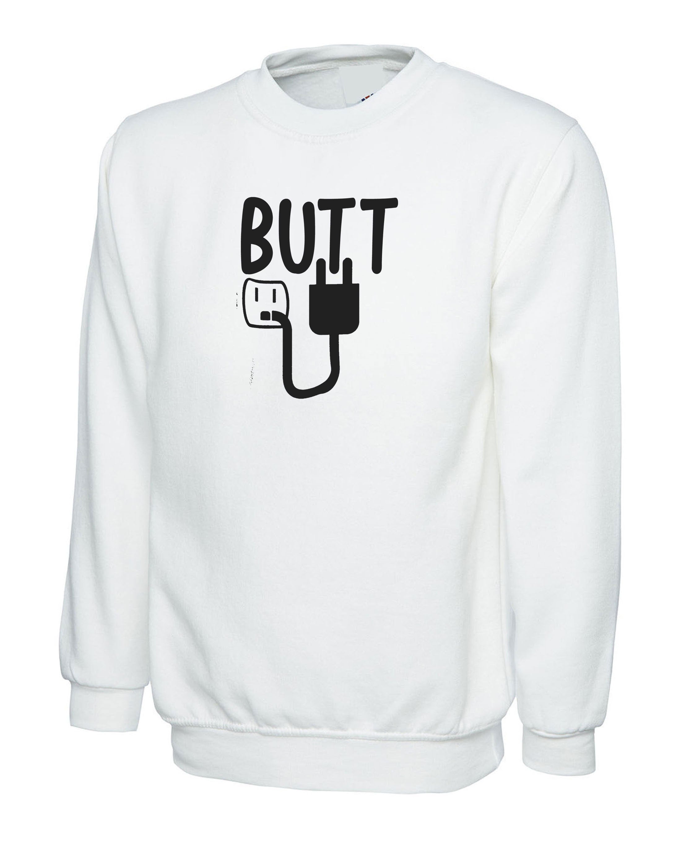 B*tt Plug Sweatshirt Jumper Sweater shirt Adult Humour Rude Funny Novelty Gay Gift Joke unisex lesbian borthday party.