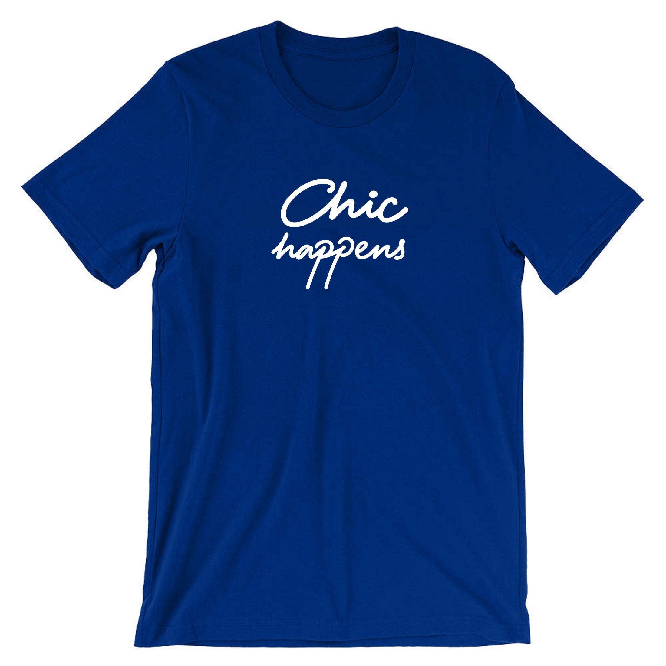 Chic happens funny ladies mens unisex T-shirt Tshirt T shirt Tee shirt Sh*t Happens Top Humor  womens rude sarcastic birthday present joke