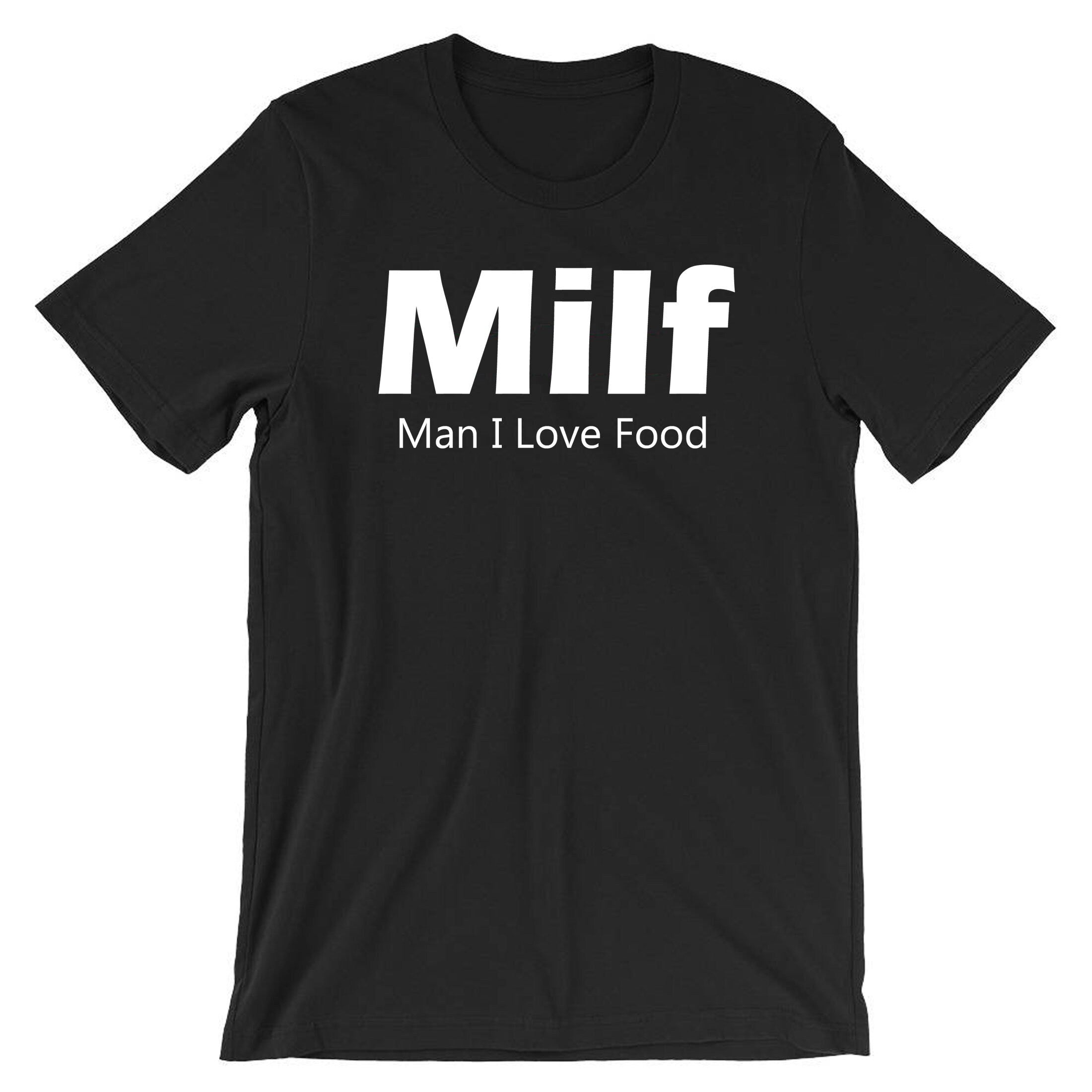 MILF Funny T Shirt Tshirt T-shirt Tee shirt Rude Offensive Gift Man i love food humor top gift adult joke birthday gift food lover foodie