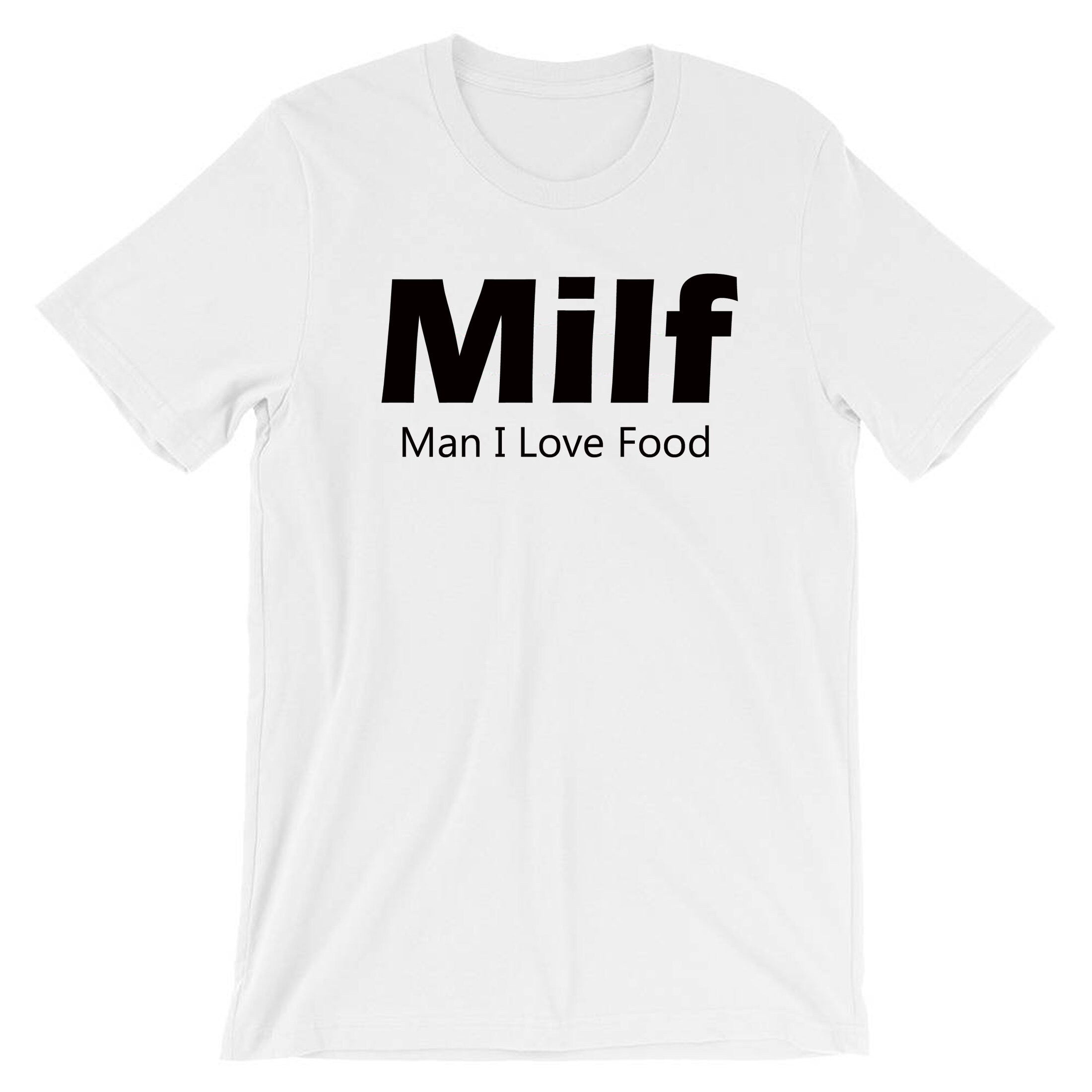 MILF Funny T Shirt Tshirt T-shirt Tee shirt Rude Offensive Gift Man i love food humor top gift adult joke birthday gift food lover foodie