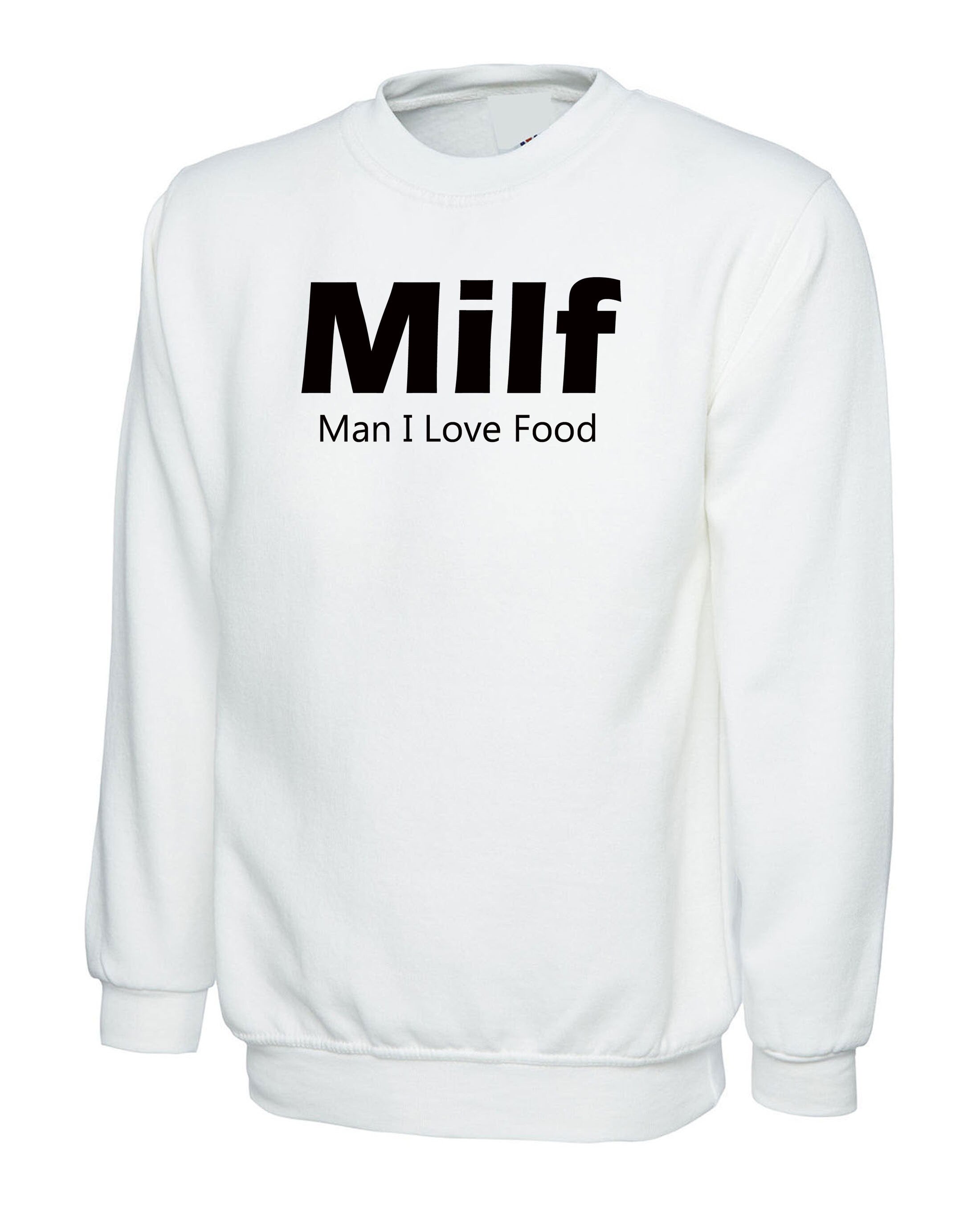 MILF Funny Sweatshirt jumper sweater shirt Rude Offensive Gift Man i love food humor top gift adult joke birthday gift food lover foodie