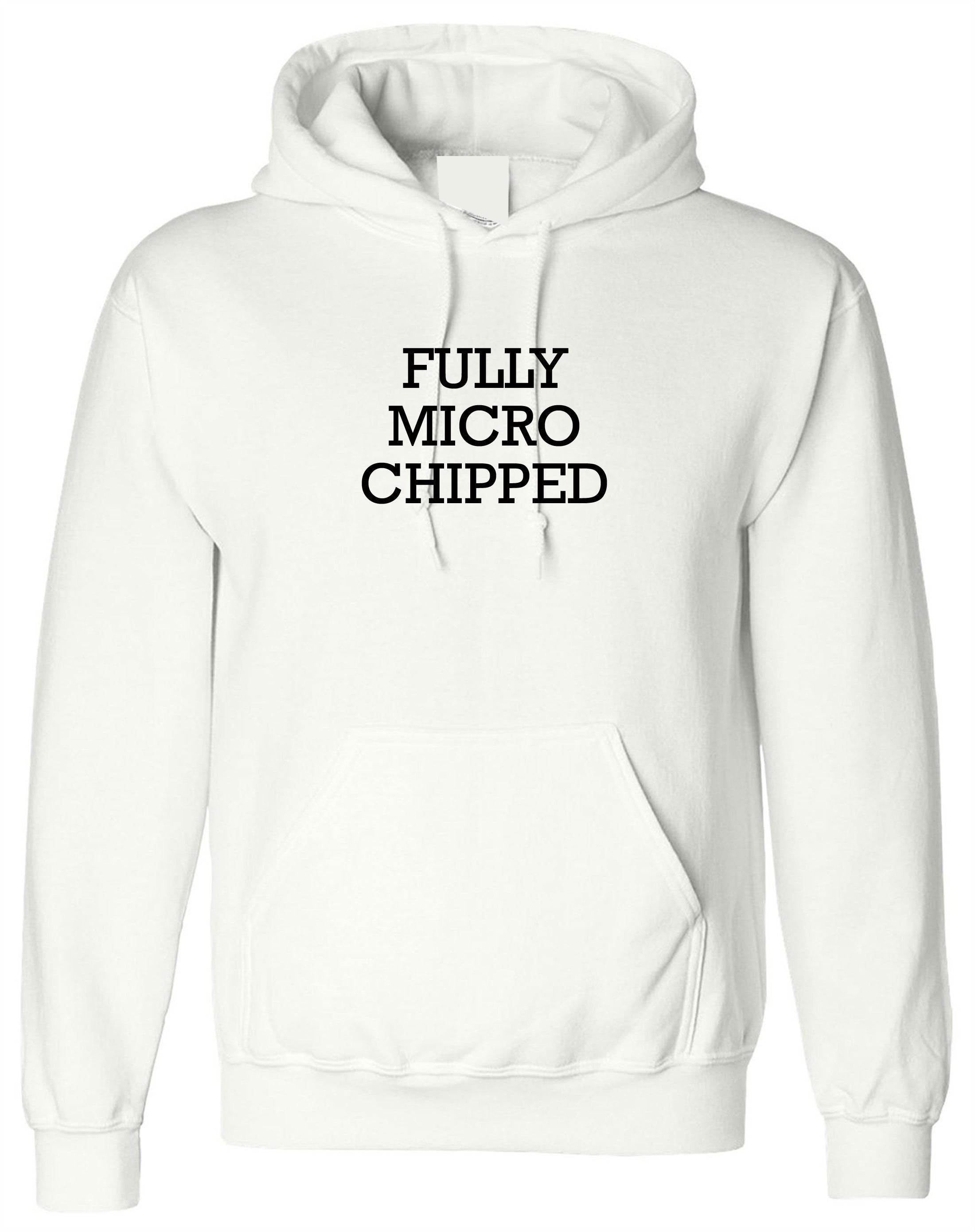 Fully Microchipped hoodie hoody Vaccinated, Vaccine Fully vaccinated, funny, quote, pandemic vaccine hoodie funny pandemic hood hooded