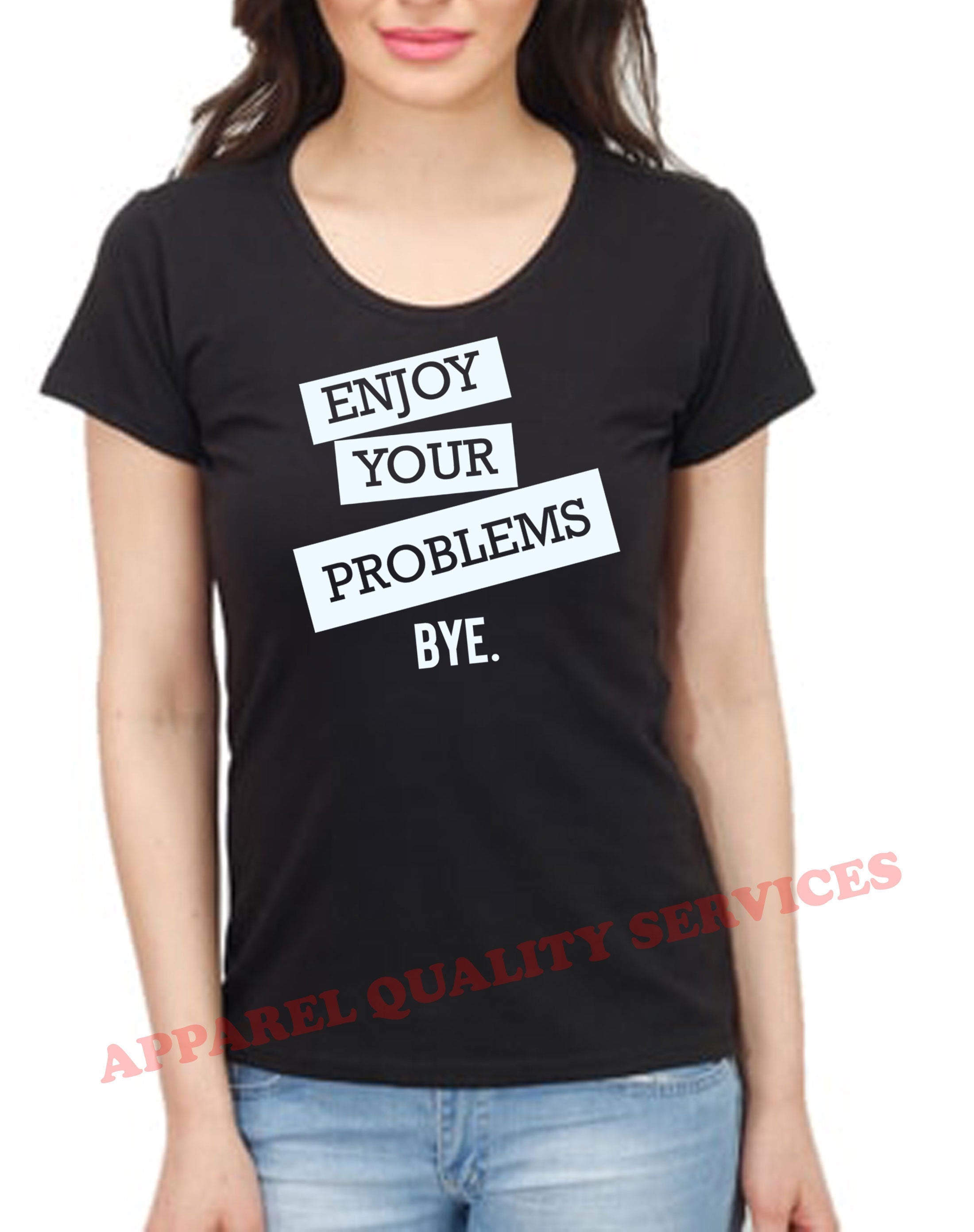 Enjoy Your Problems Bye Funny Sarcastic T shirts T-Shirt Tshirt Tee shirt Casual Top Unisex Mens Womens Rude PResent Humoir Joke Gift