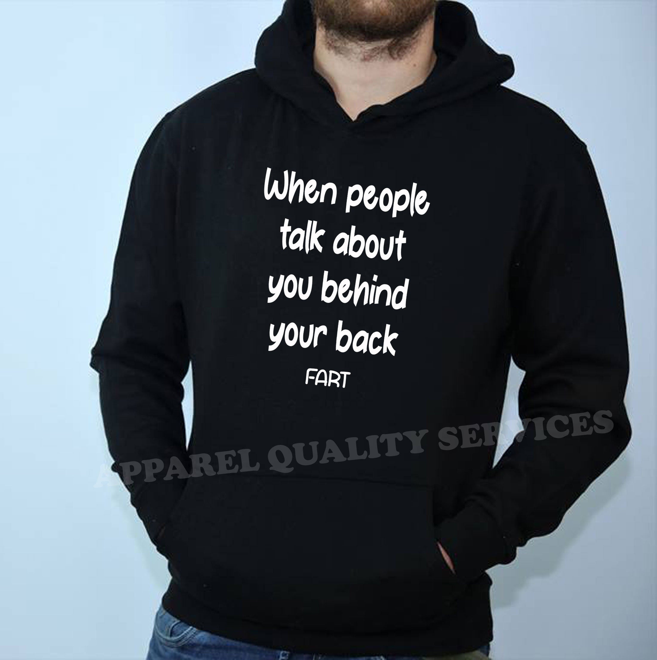 When people talk about you behind your back, FART Mens Funny Hoodie Hoody Hood Hooded Joke Adult Farty B'day gift Dad Father