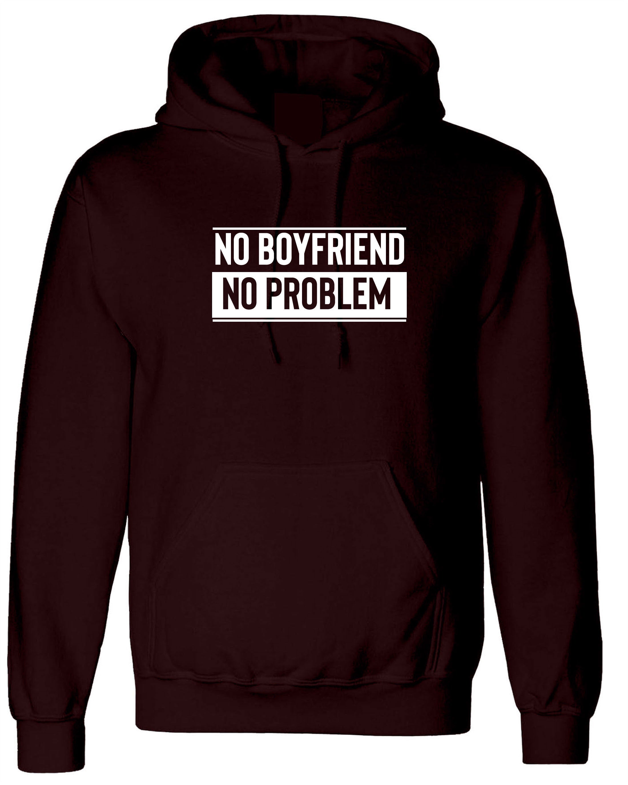 No Boyfriend No Problem Funny Ladies Womens Hoodie Hoody Hood Hooded Joke Valentine's Outfit Birthday Gift Breakup humor Top