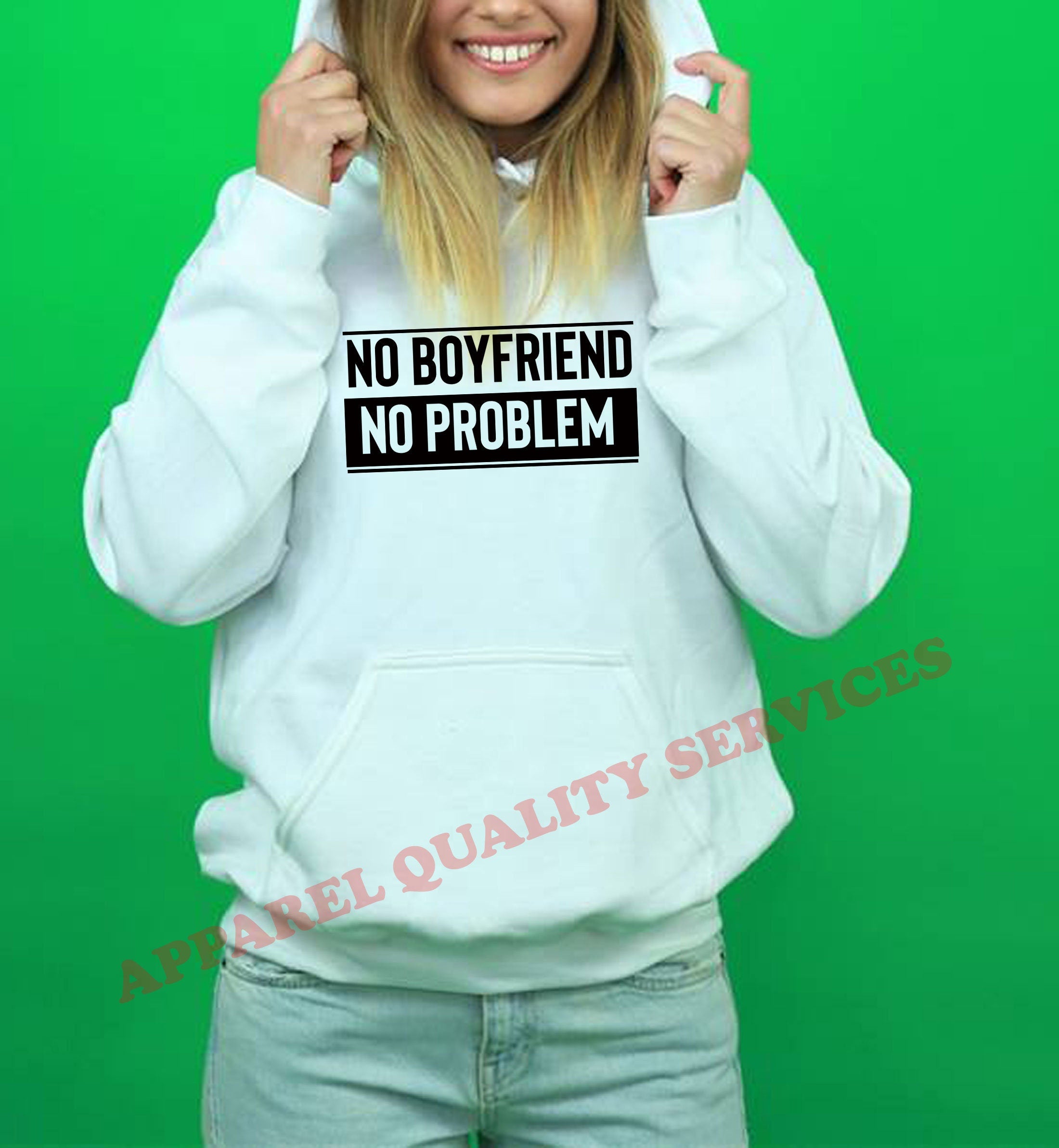 No Boyfriend No Problem Funny Ladies Womens Hoodie Hoody Hood Hooded Joke Valentine's Outfit Birthday Gift Breakup humor Top