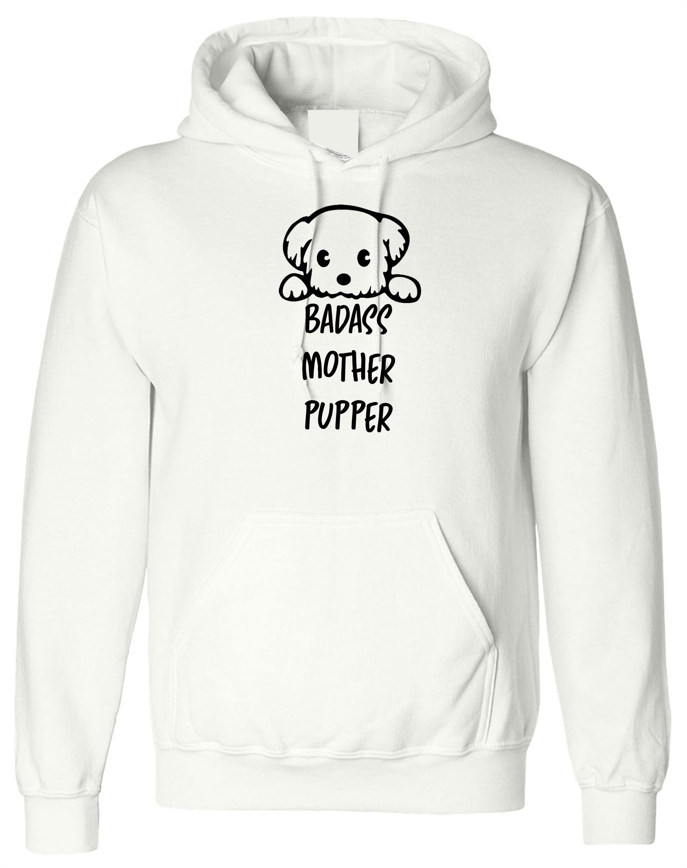 Badass Mother Pupper Mens Unisex Funny Rude Hoodie Hoody Hood Hooded Mother Fuck*r  Joke birthday gift xmas humor present