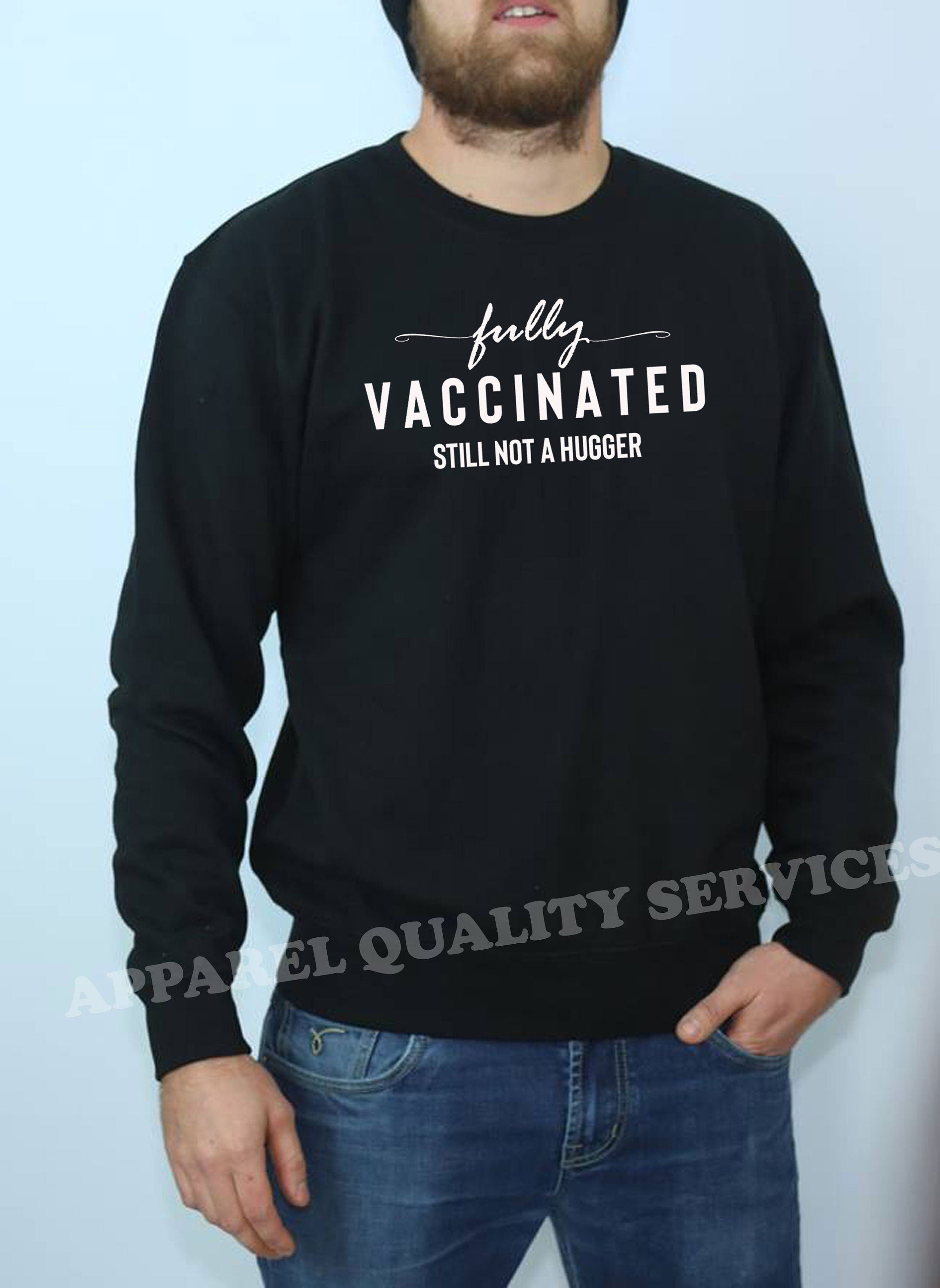 Fully Vaccinated but still not a hugger funny Unisex Vaccination Pandemic anti social Sweatshirt Jumper Sweater Shirt Joke Virus Antipeople