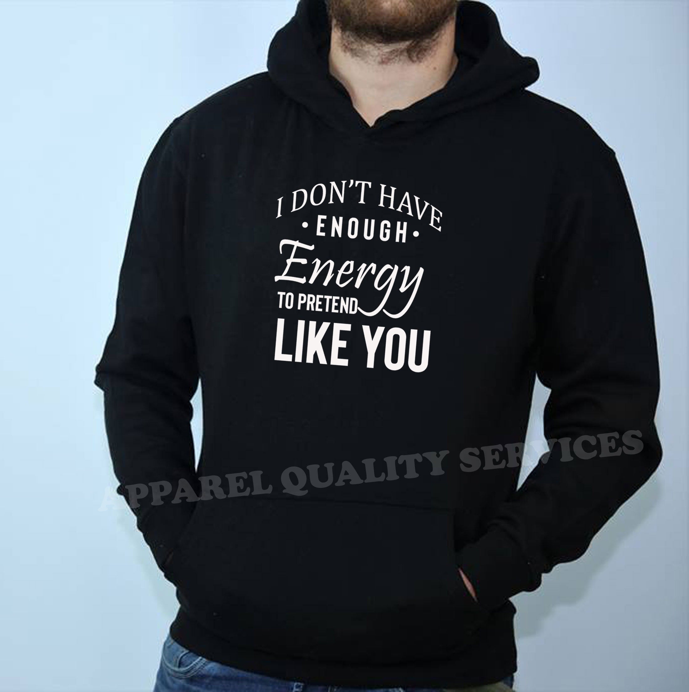 I don't have Enough Energy to pretend Like You Funny Womens Hoodie Hoody Hood Hooded Rude Sarcastic Joke Gift Idea Birthday