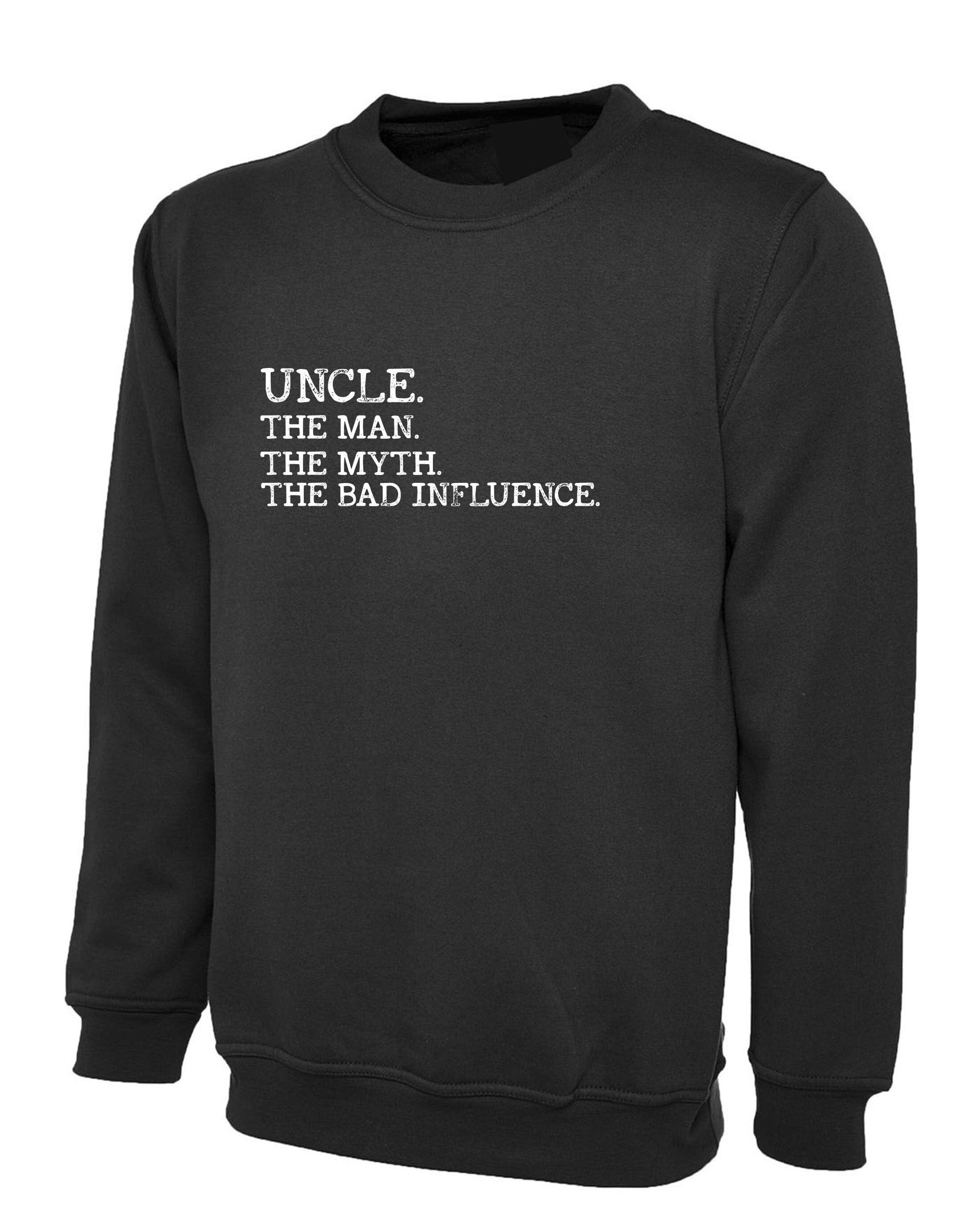 Uncle The Man The Myth The Bad Influence Mens Sweatshirt Jumper Sweater shirt Vintage Uncle birthday Funny Gift Retro Joke Present Xmas