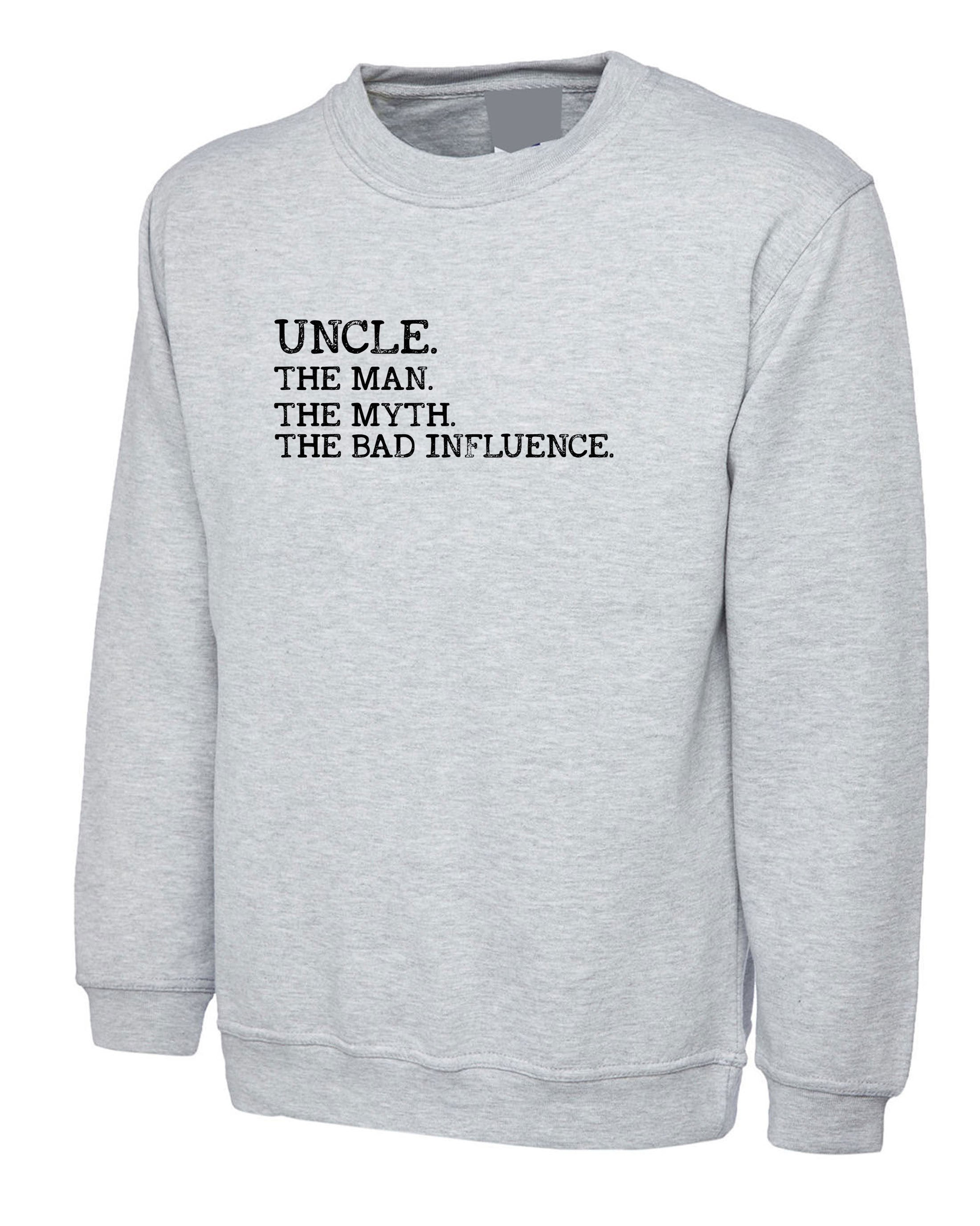 Uncle The Man The Myth The Bad Influence Mens Sweatshirt Jumper Sweater shirt Vintage Uncle birthday Funny Gift Retro Joke Present Xmas