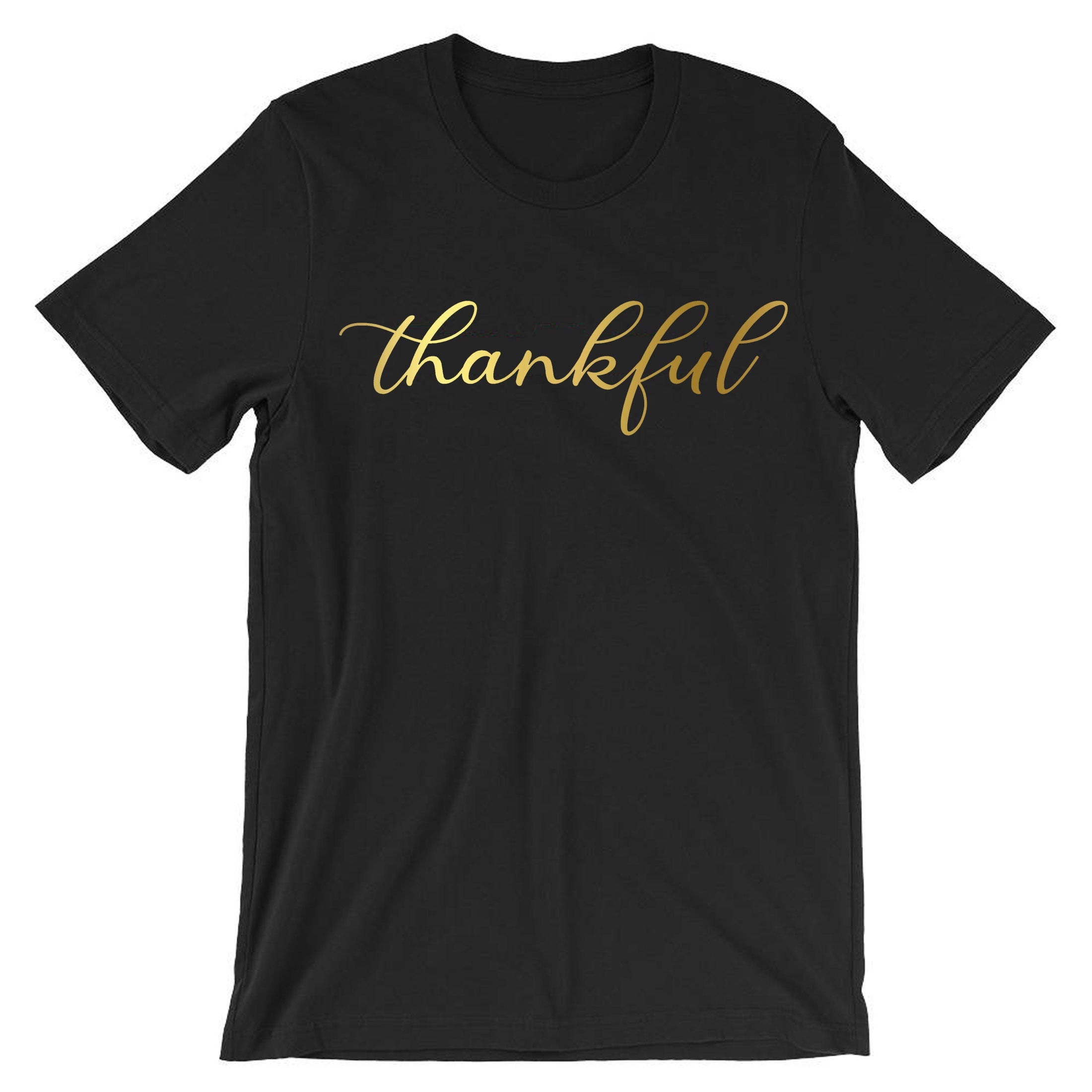 Thankful Tshirt T-shirt T shirt Tee Shirt Thanksgiving Tee Birthday Gift Christmas Present Xmas Top Ladies Women Unisex Top