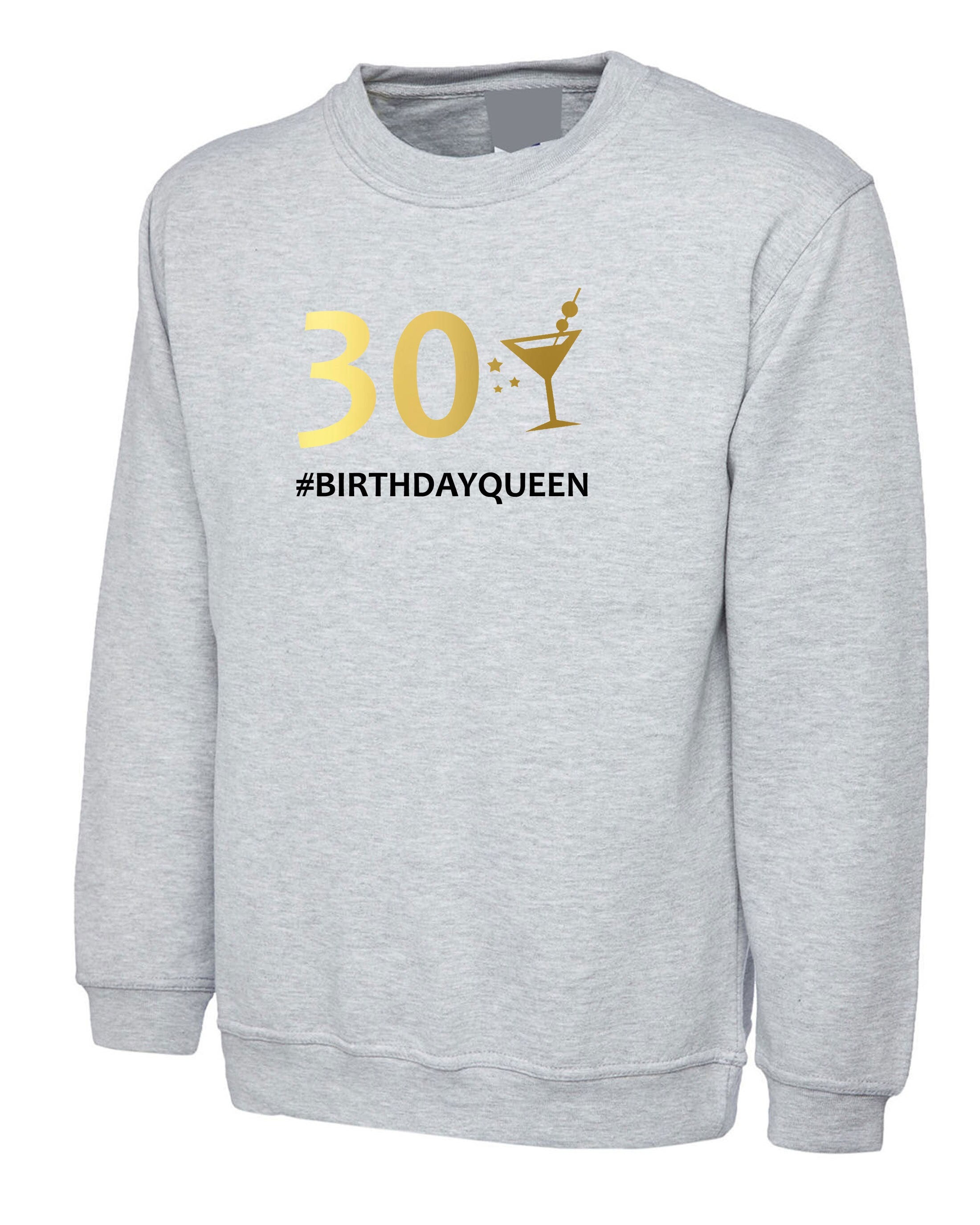 Ladies 30 Birthday Queen Sweatshirt Jumper Sweater Shirt Funny 30th Birthday 1991 Sister Party Gift Top Customised personalized Date