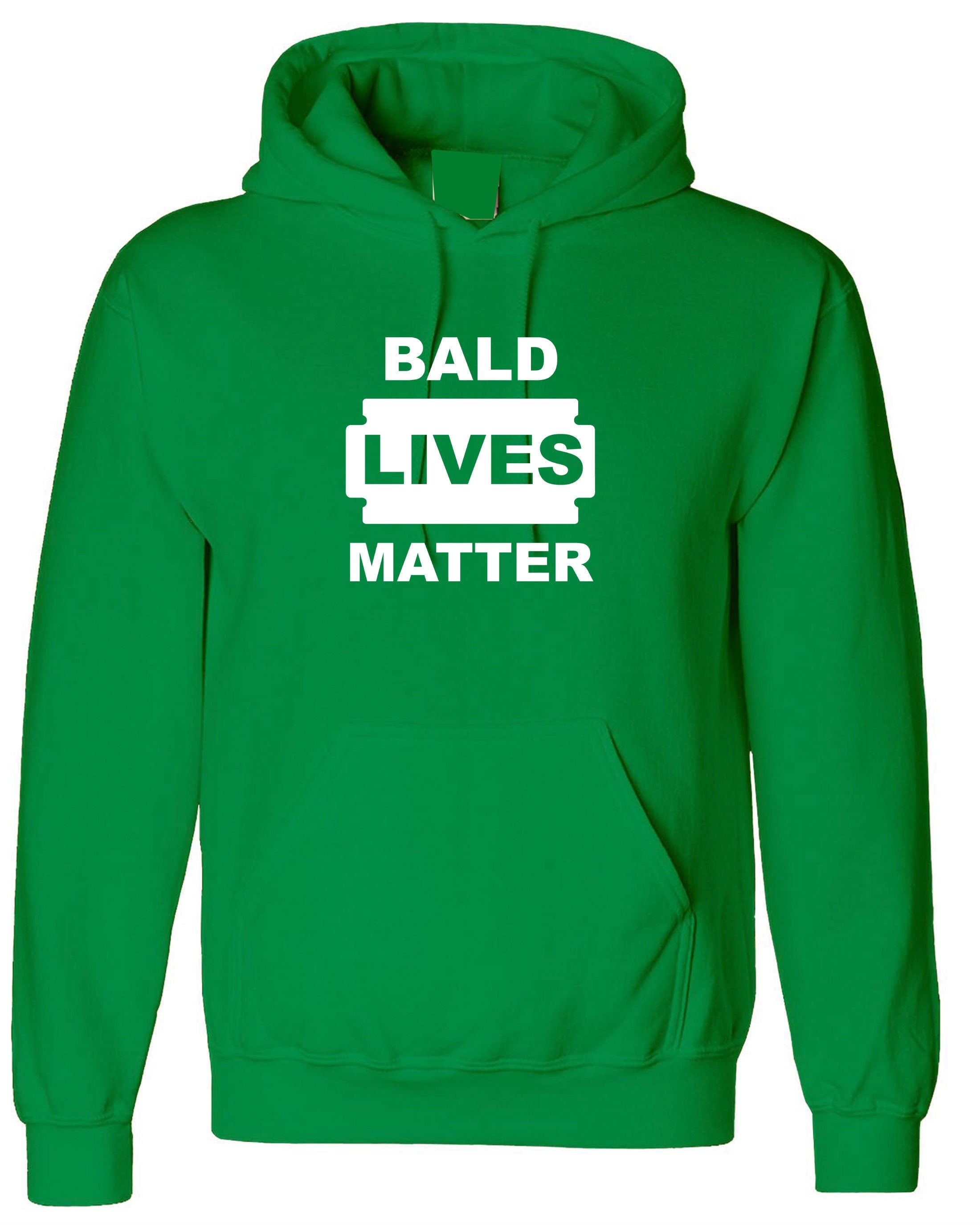 Bald lives Matter Funny Men Hoodie Hoody Hood Hooded Gift for Father Uncle Bald Friend Joke Birthday Present Xmas parody