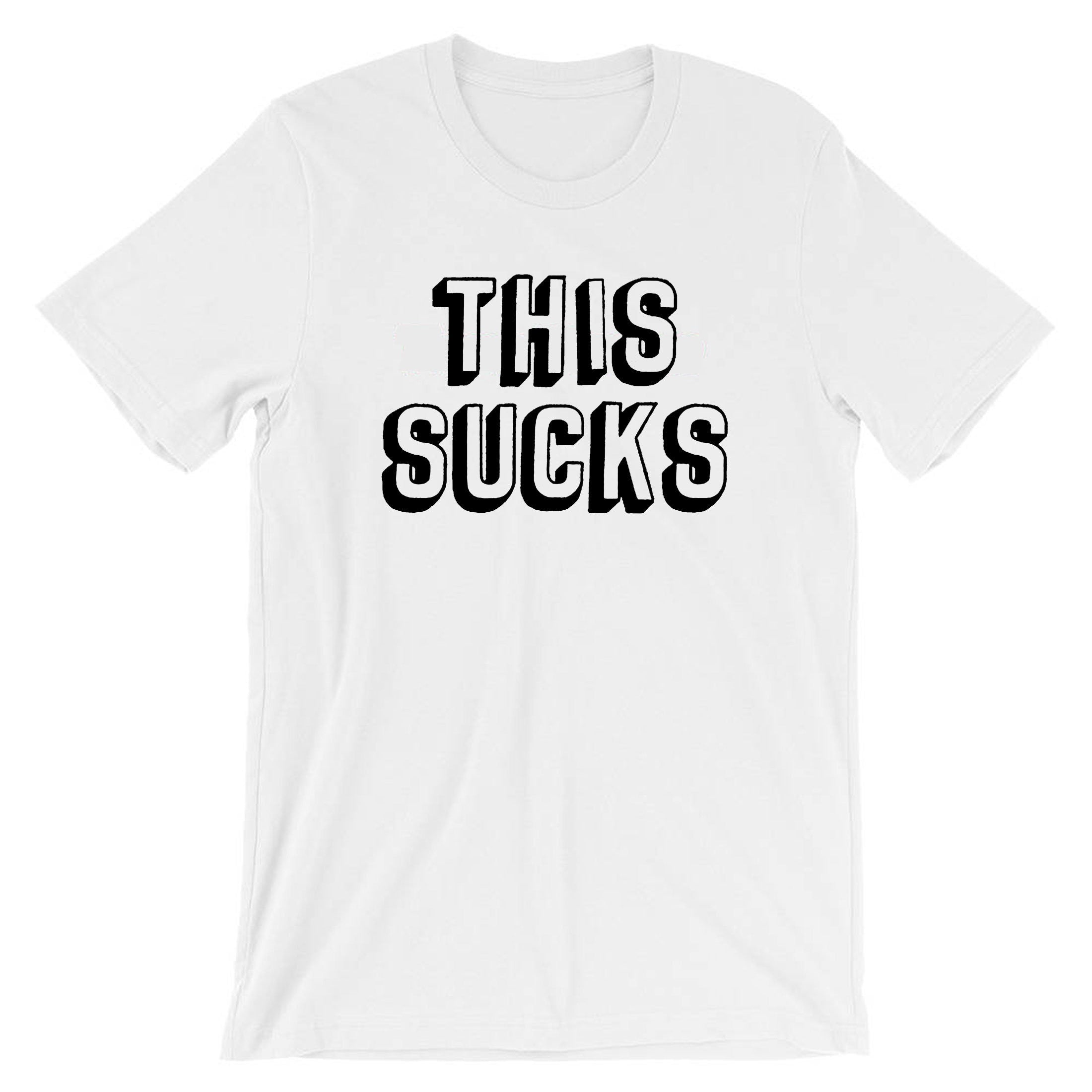 This Sucks Printed T Shirt T-shirt Tshirt Tee Shirt Sarcastic Humor Graphic Novelty Funny Xmas Christmas Gift Top Joke Adult Humor Sarcastic